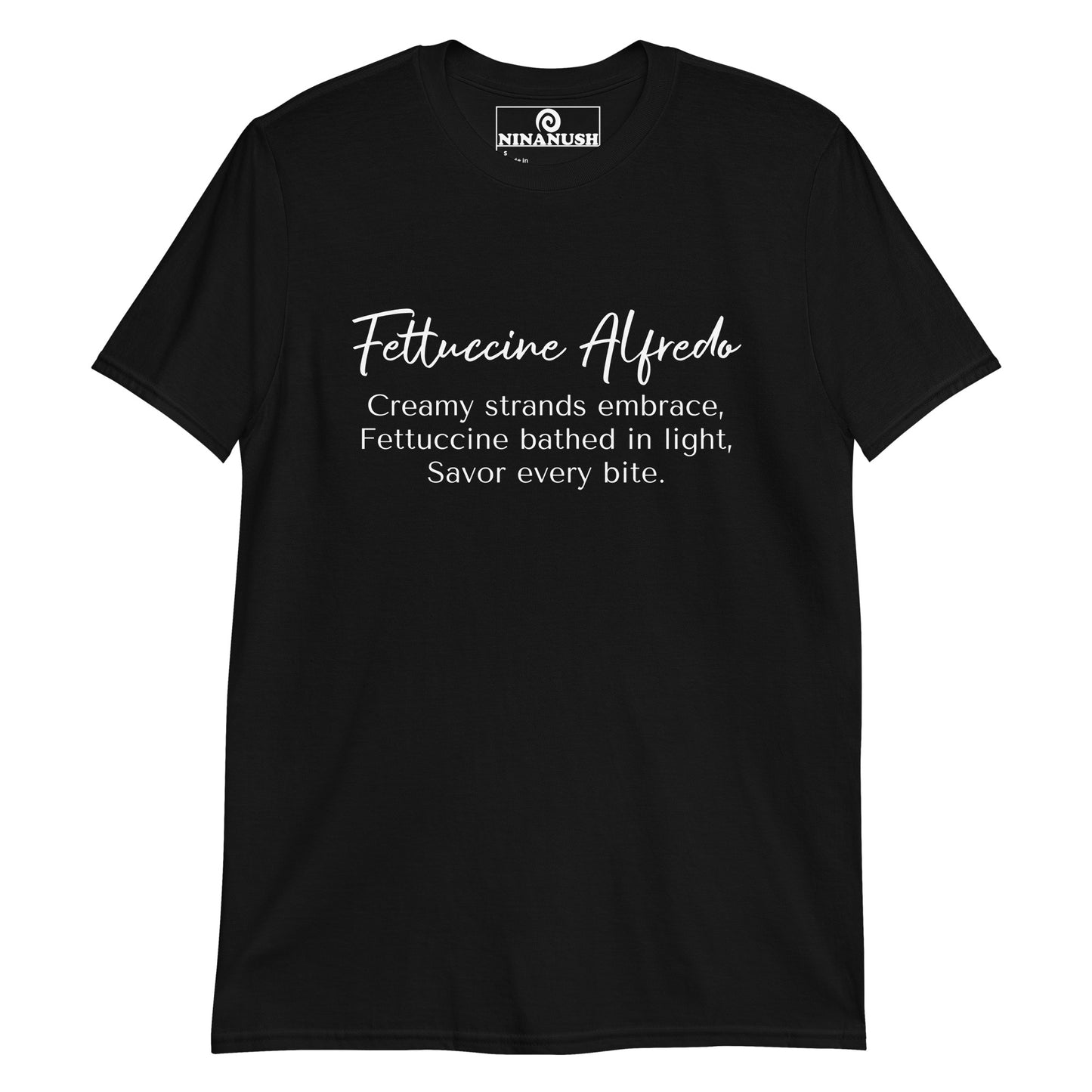 Black fettuccine Alfredo shirt - A funny haiku about fettuccine Alfredo printed on a classic cotton tee. It's a weird shirt for fettuccine Alfredo enthusiasts that's totally unique and made just for you. Stand out in a funny food shirt or give it as an unusual gift for a pasta lover. This fettuccine Alfredo lover shirt was designed for foodies and made just for you.