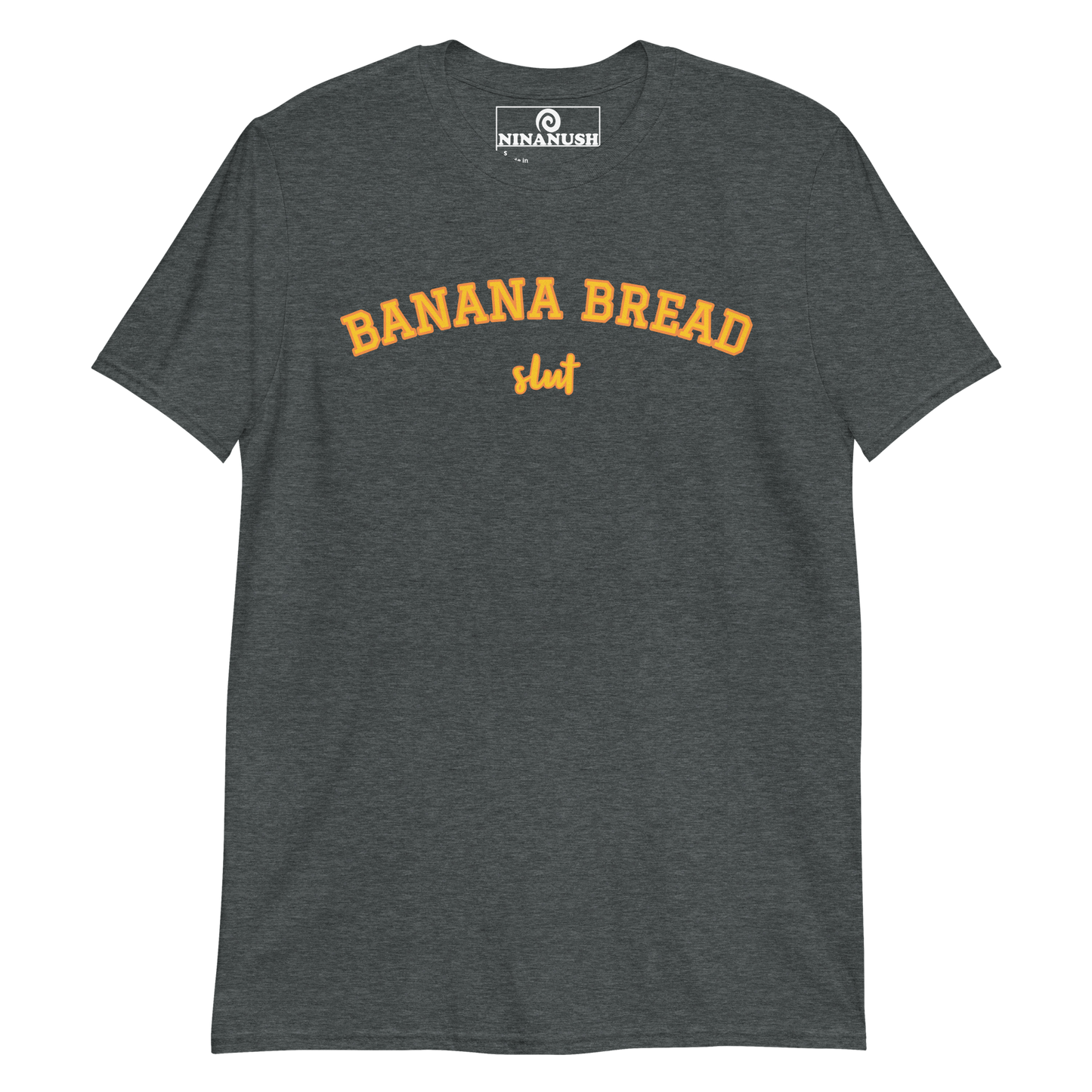 Dark gray t-shirt for banana bread sluts - Slut for banana bread? This banana bread t-shirt was designed just for you! A classic cotton tee with a funny foodie design. Eat bananas and share your passion for banana bread in our sarcastic foodie shirt for banana bread lovers. The banana bread enthusiast shirt makes a great gift for a crazy banana bread aficionado.