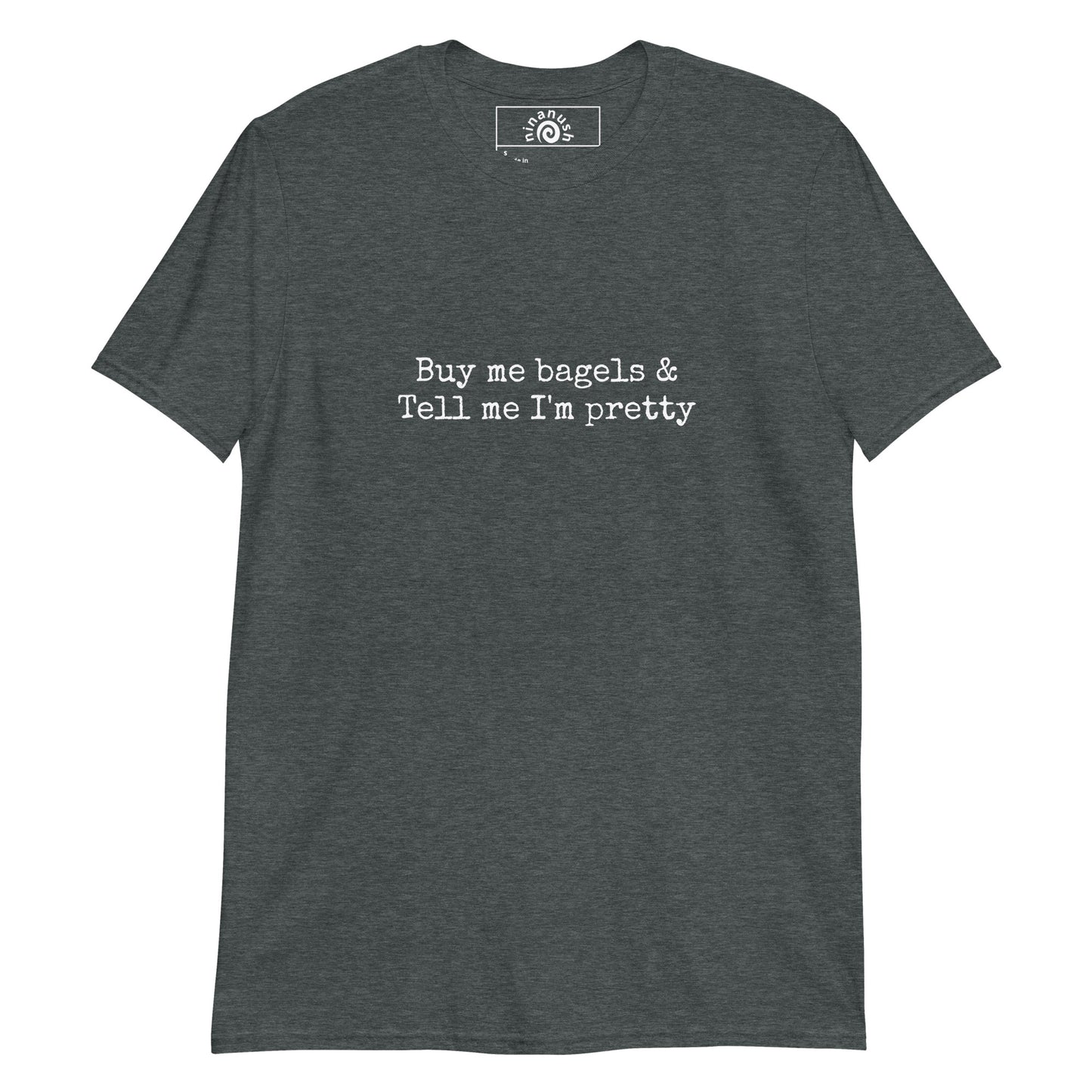 Heather gray buy me bagels and tell me I'm pretty t-shirt from Nina's Funky Shop by ninanush - Buy me bagels & Tell me I'm pretty This bagel enthusiast T-Shirt is soft, comfortable and made just for you. Eat your favorite bagels in our funny bagel tee. Perfect for bagel lovers and foodies of all kinds. Celebrate your favorite food and drinks in our funky foodie apparel, designed by Nina.