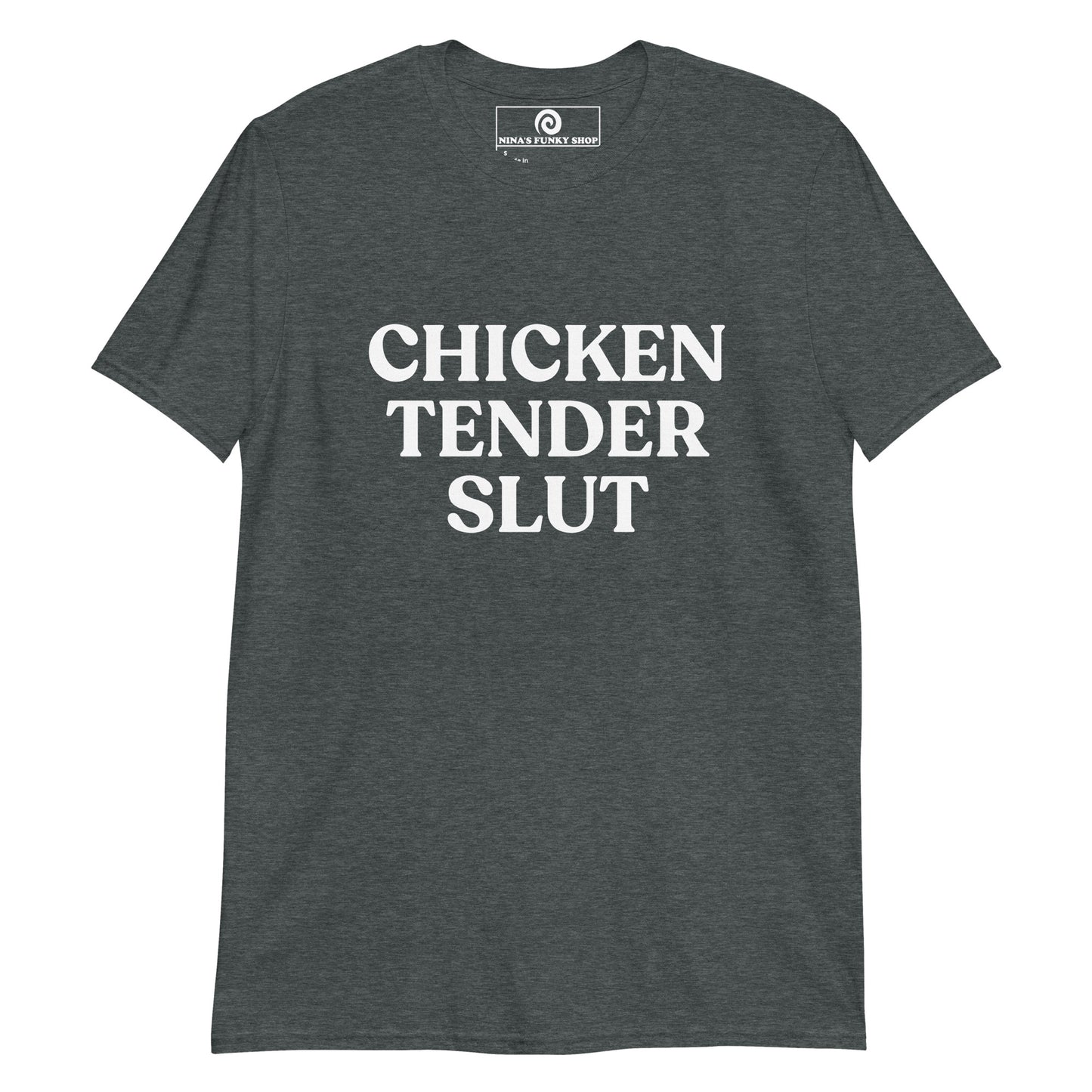 Dark Gray Chicken Tender Slut T-Shirt - Are you a slut for chicken tenders? This bold Chicken Tenders Slut T-shirt is just what you need! It's soft, comfortable and comes in a variety of colors with a funny food design, expertly printed on the front. The perfect statement tee for chicken tender sluts and foodies of all kinds. Stand out in our sarcastic graphic tees and funny foodie apparel. Designed by Nina and made just for you!