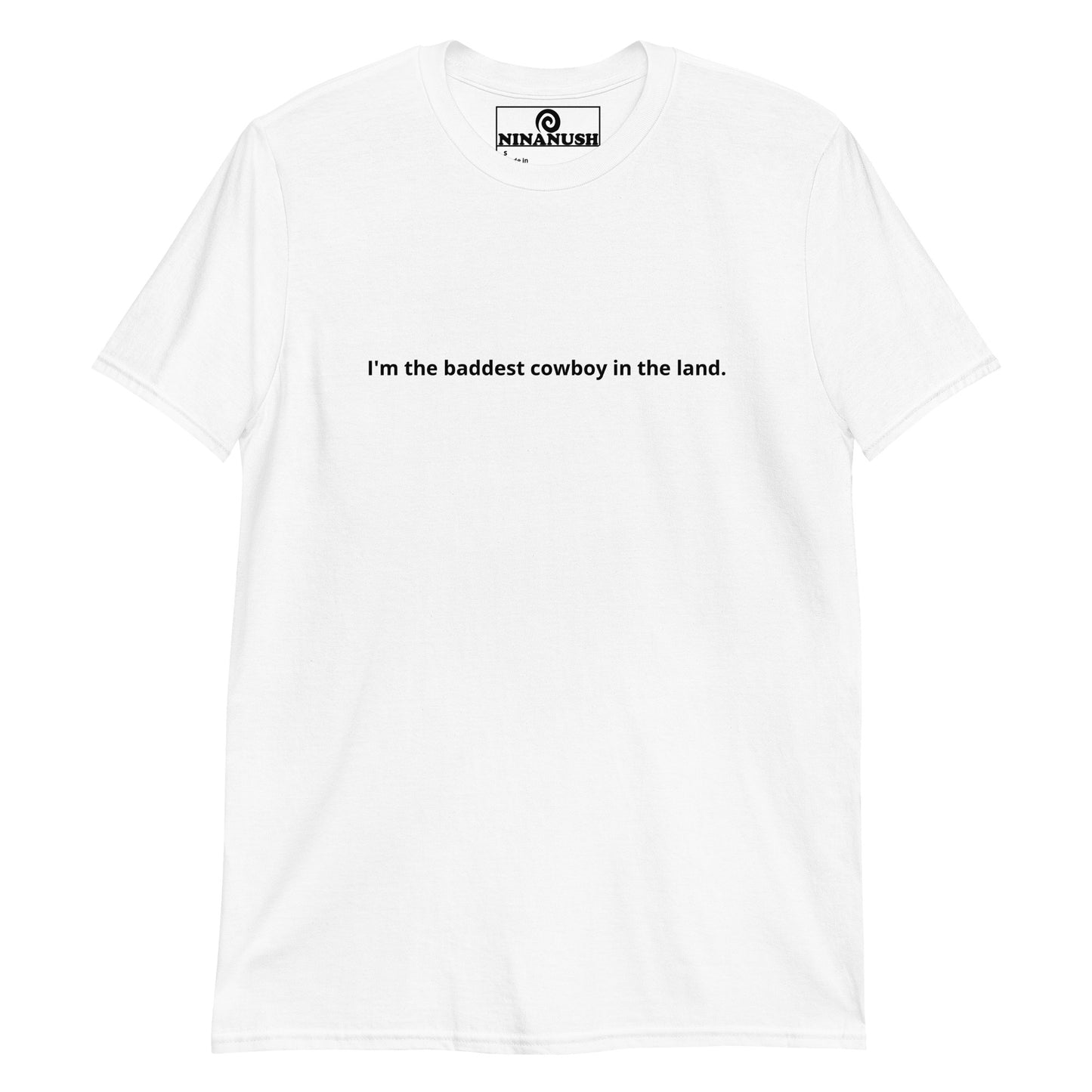 White Funny Cowboy T-shirt - This unique and funny cowboy t-shirt is soft, comfortable and made just for you! It's a unique cotton shirt with a "I'm the baddest cowboy in the land.", expertly printed on the front. The perfect graphic tee for cowboys of all kinds. This t-shirt is customizable! Just add your custom text and create your new favorite tee, right here with us!