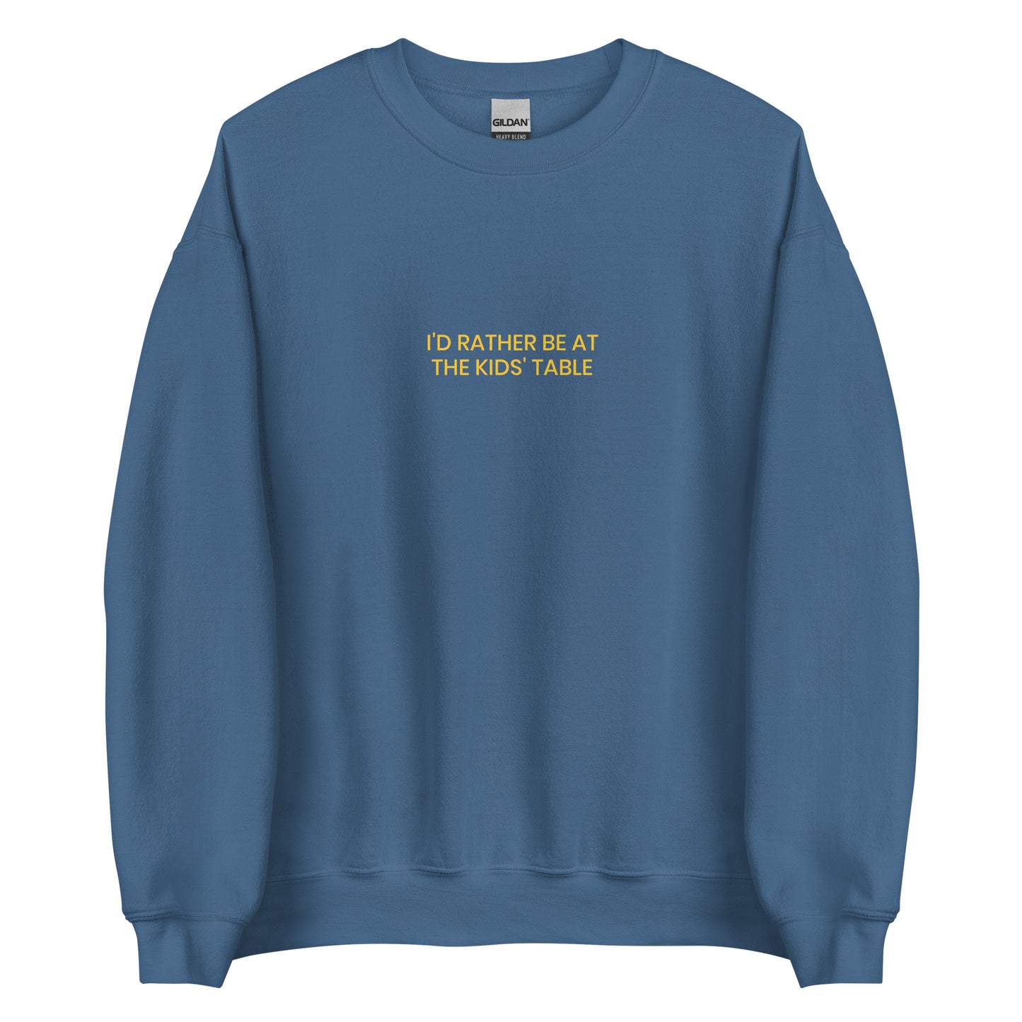 Indigo Blue I'd Rather Be At The Kids' Table Sweatshirt from Nina's Funky Shop by ninanush Do you miss the kids' table? Looking for a funny holiday gift? Our Kids' Table Crew Neck Sweatshirt is soft, comfortable and just what you need. It's a unisex sweatshirt that comes in a variety of colors with "I'd Rather Be At The Kids' Table", expertly printed on the front. A funny sweatshirt for the holidays, designed by Nina and made just for you.