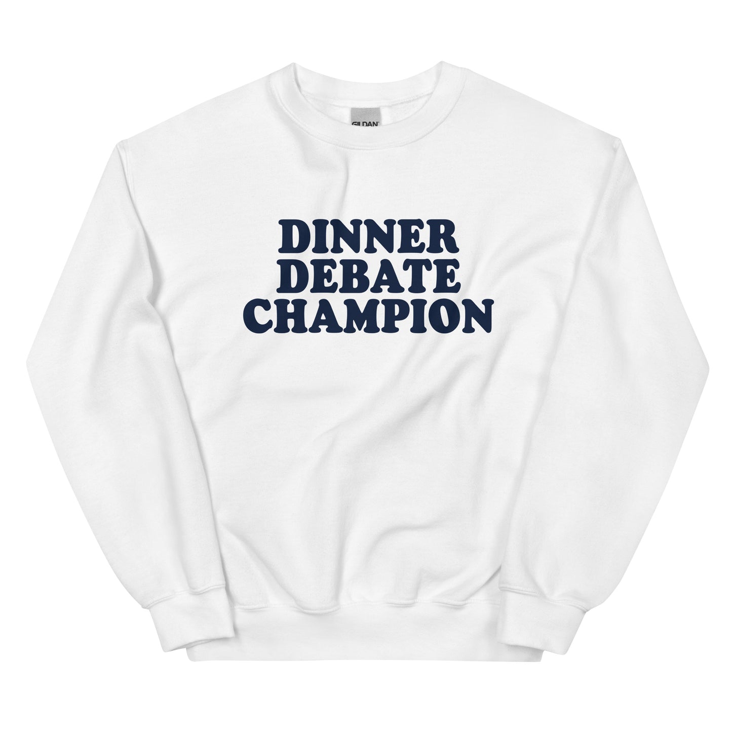 Dinner Debate Champion Sweatshirt