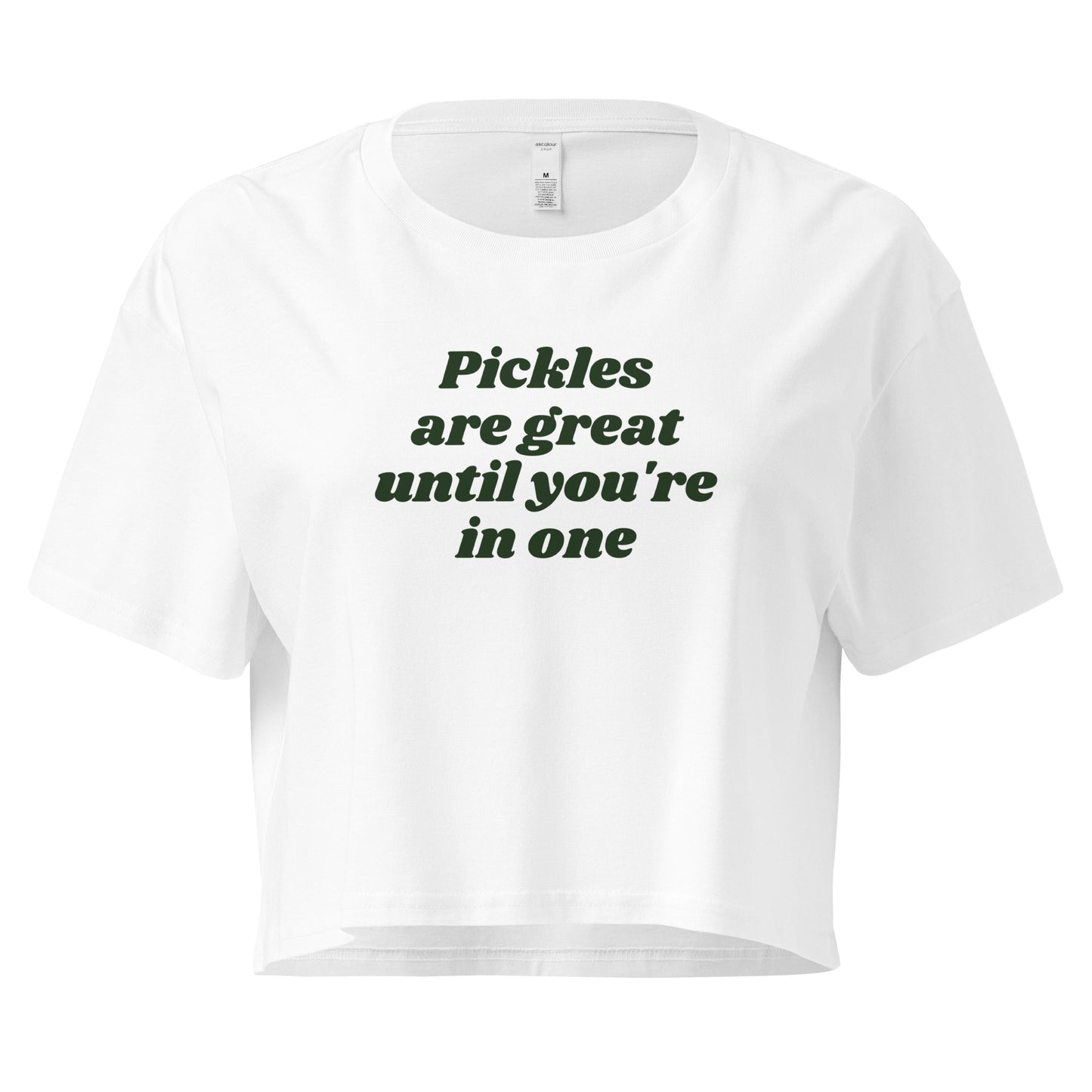 Pickles Are Great Until You're In One Crop Tee