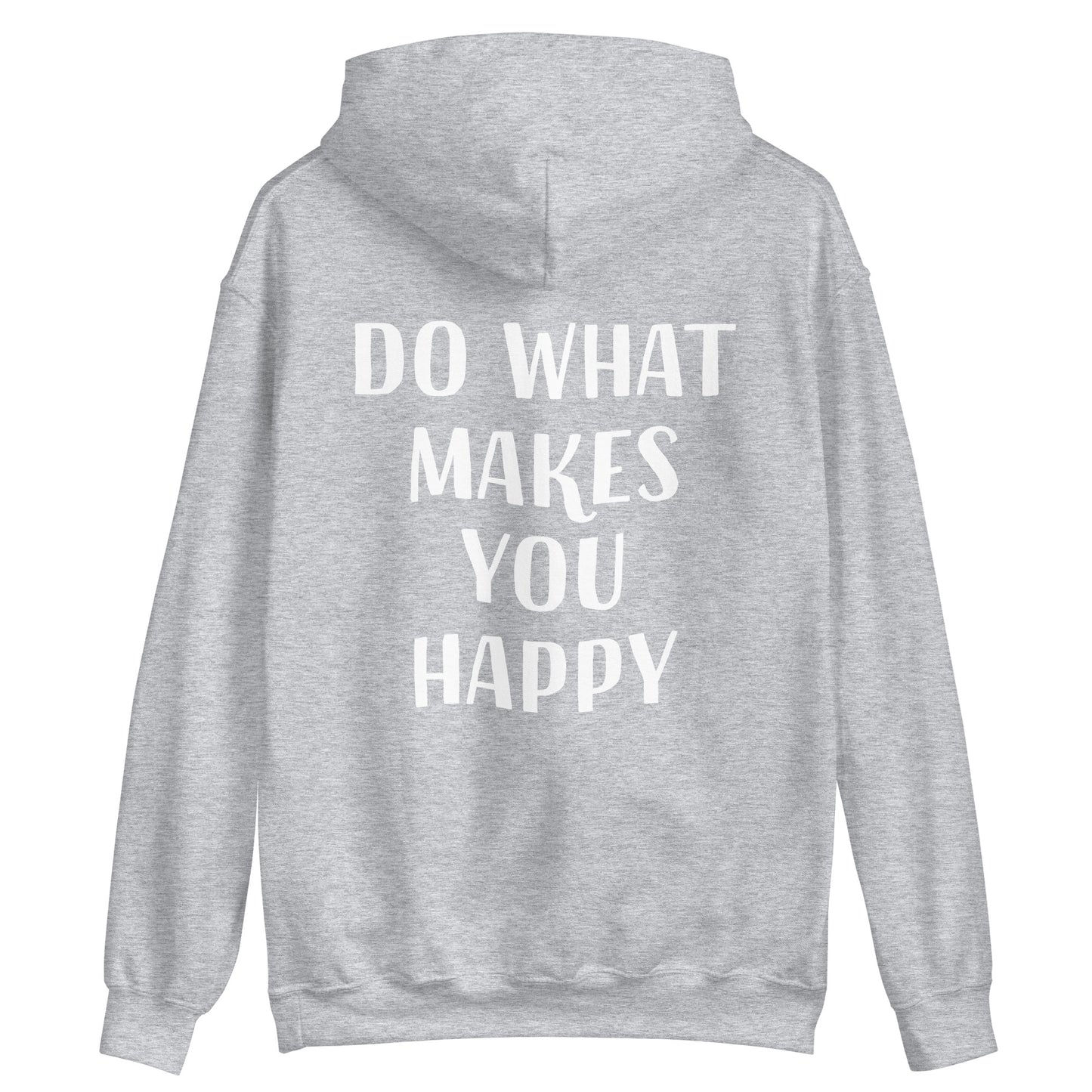 Light gray happy quote hoodie - Do what makes you happy in this unisex positive message hoodie. This colorful cute saying hooded sweatshirt is soft, cozy and made just for you. It's a comfortable inspirational quote hoodie with a happy quote about doing what you love. Wear this positive saying hoodie, be kind to all kinds and do what makes you smile.