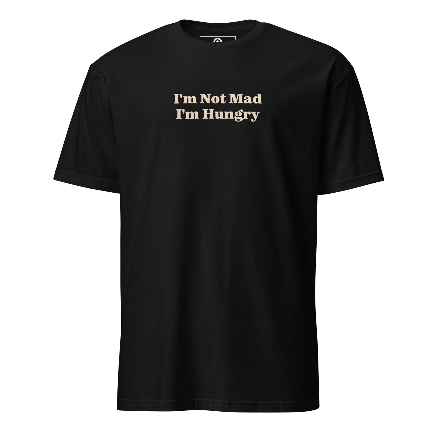 Black I'm Not Mad I'm Hungry T-Shirt