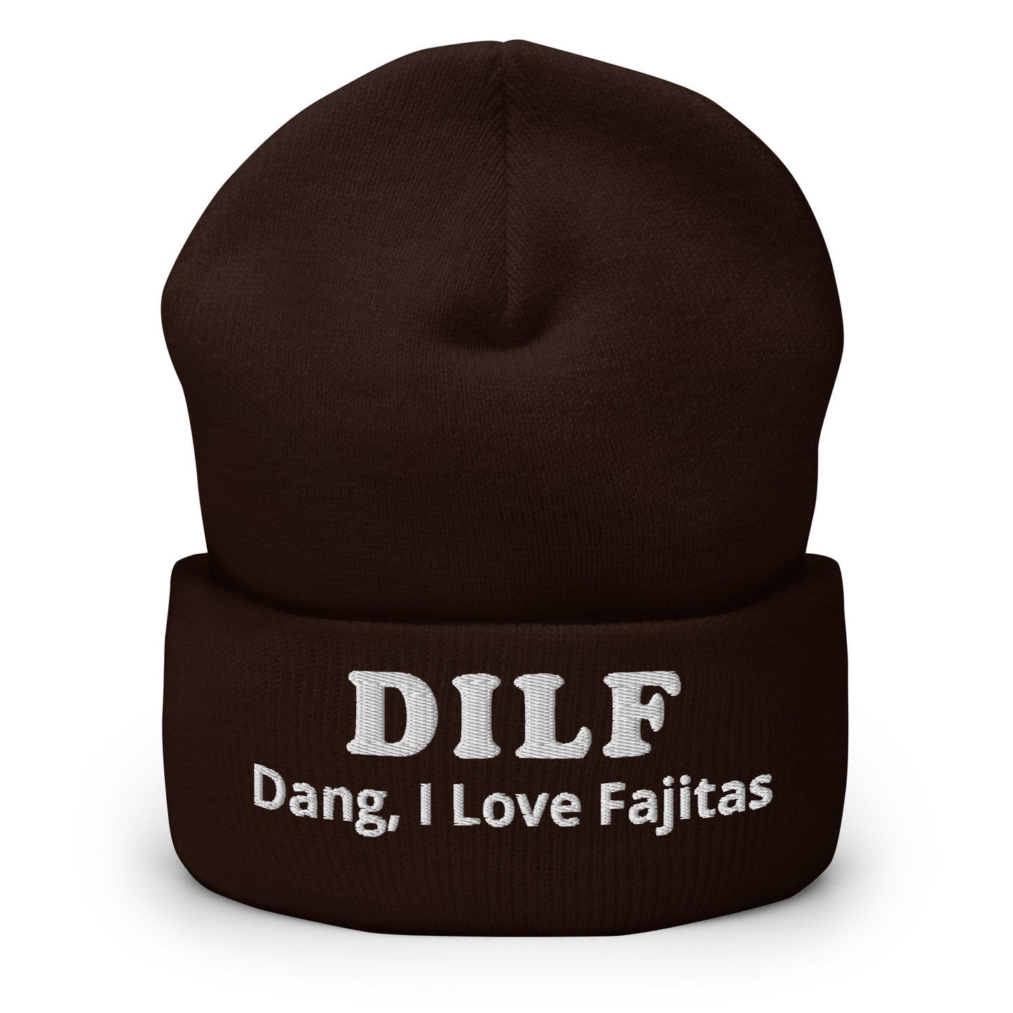 Brown DILF Dang I Love Fajitas Cuffed Beanie