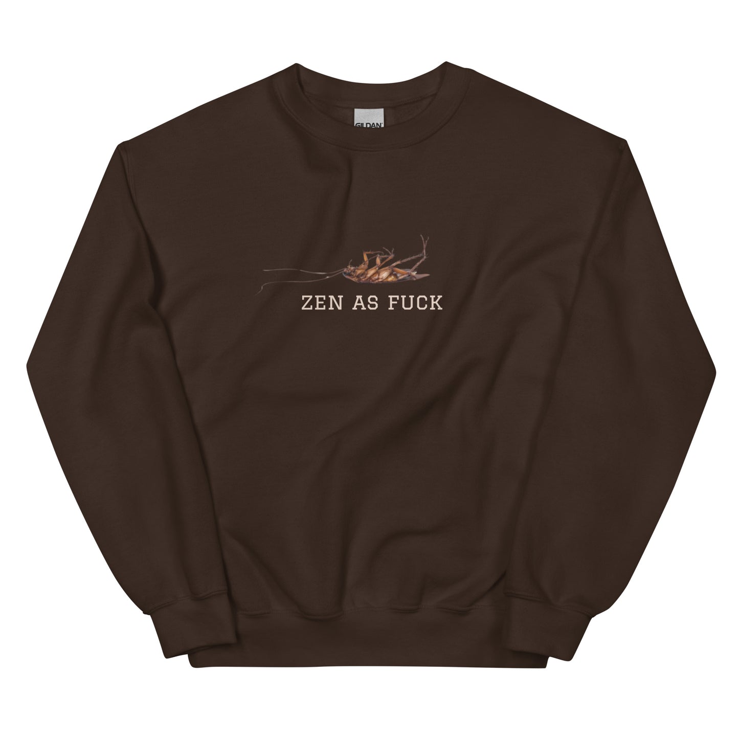 Brown Zen As Fuck Cockroach Sweatshirt