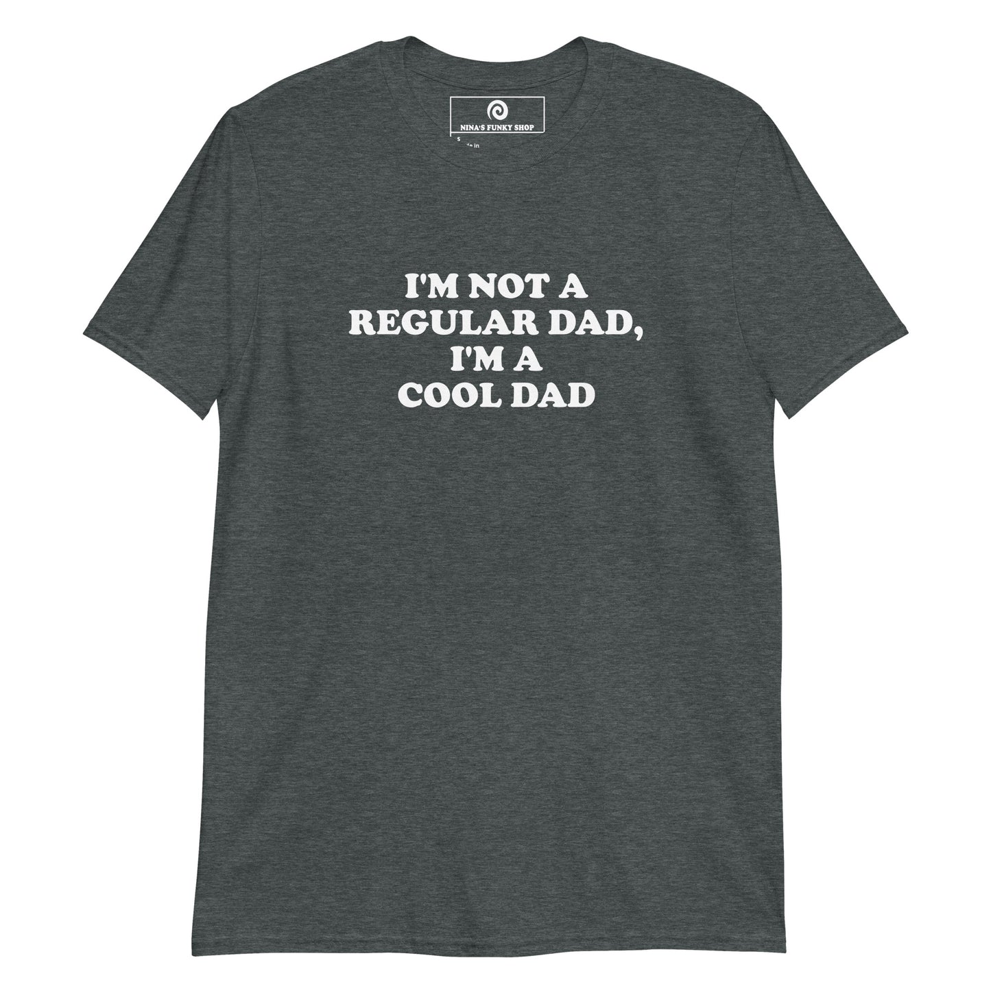 Dark Gray I'm Not A Regular Dad, I'm A Cool Dad T-Shirt