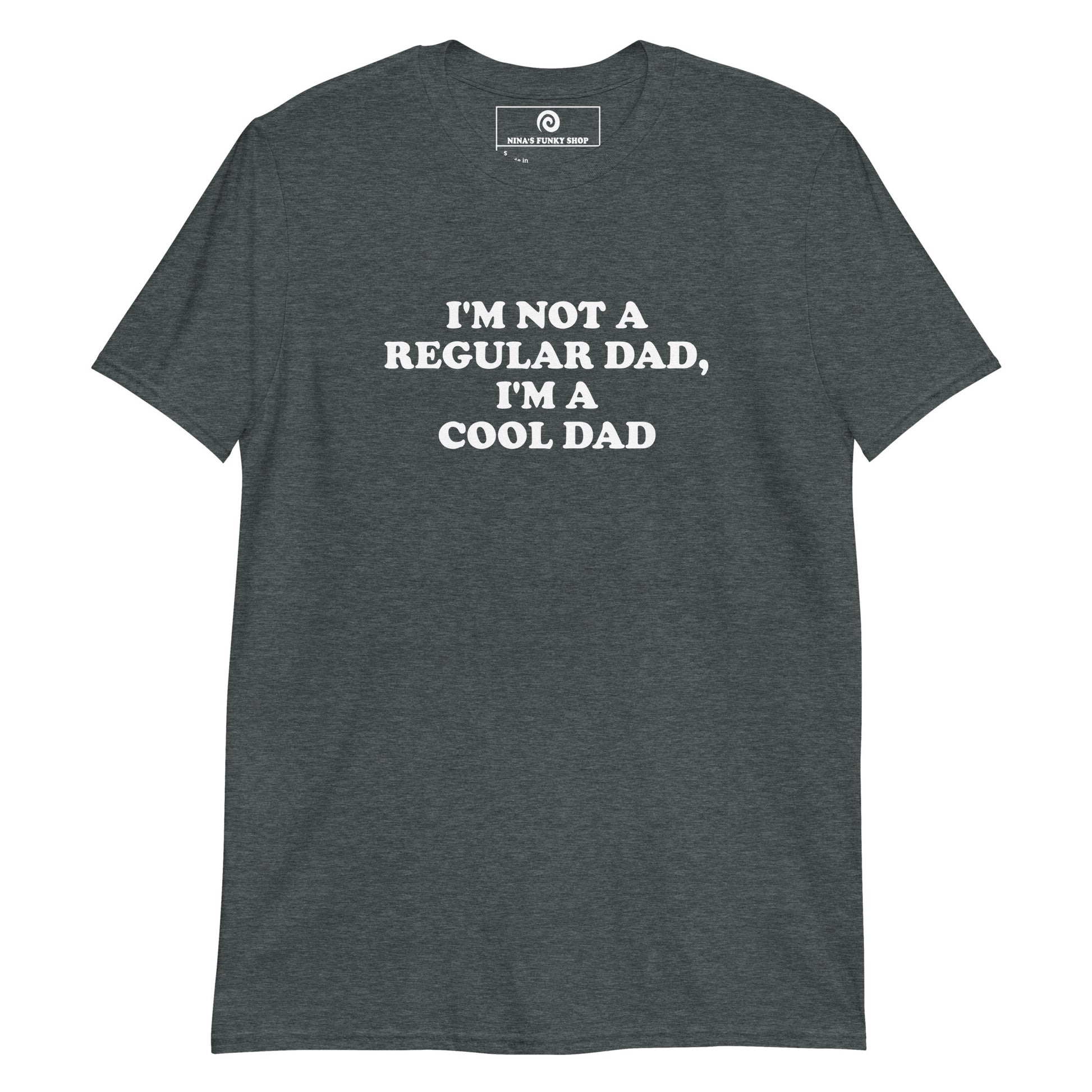 Dark Gray I'm Not A Regular Dad, I'm A Cool Dad T-Shirt