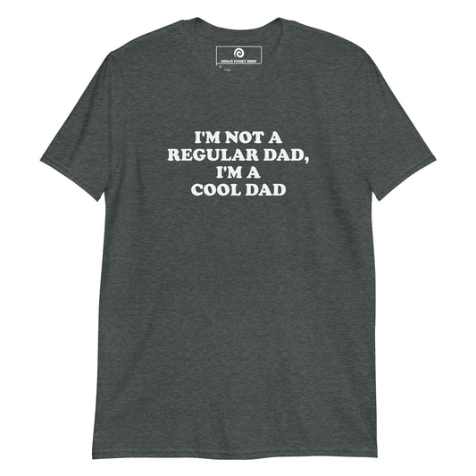Dark Gray I'm Not A Regular Dad, I'm A Cool Dad T-Shirt