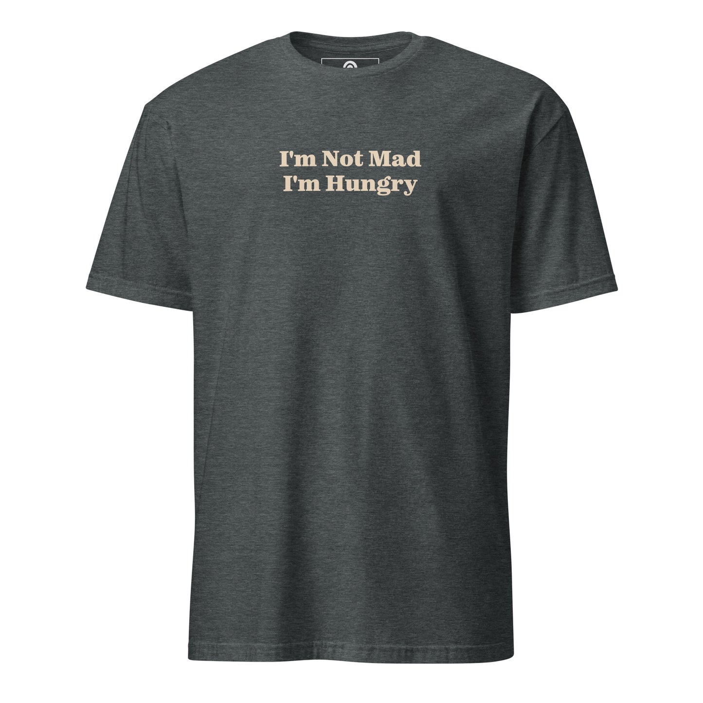 Dark Gray I'm Not Mad I'm Hungry T-Shirt