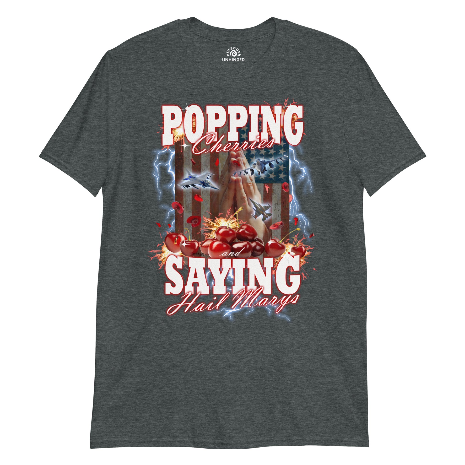 Dark Gray Popping Cherries And Saying Hail Marys Unhinged T-Shirt