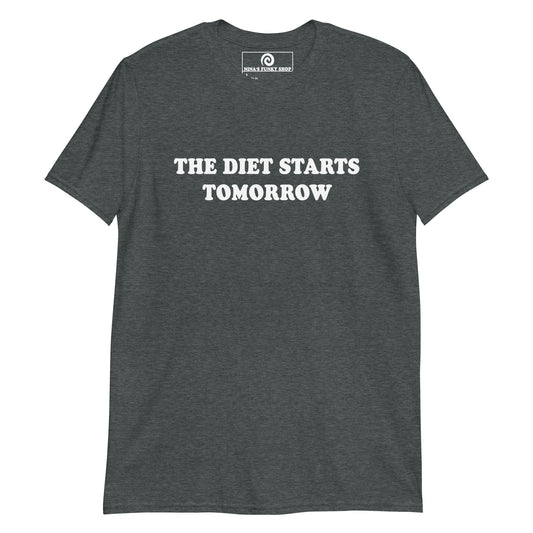 Dark Gray The Diet Starts Tomorrow T-Shirt