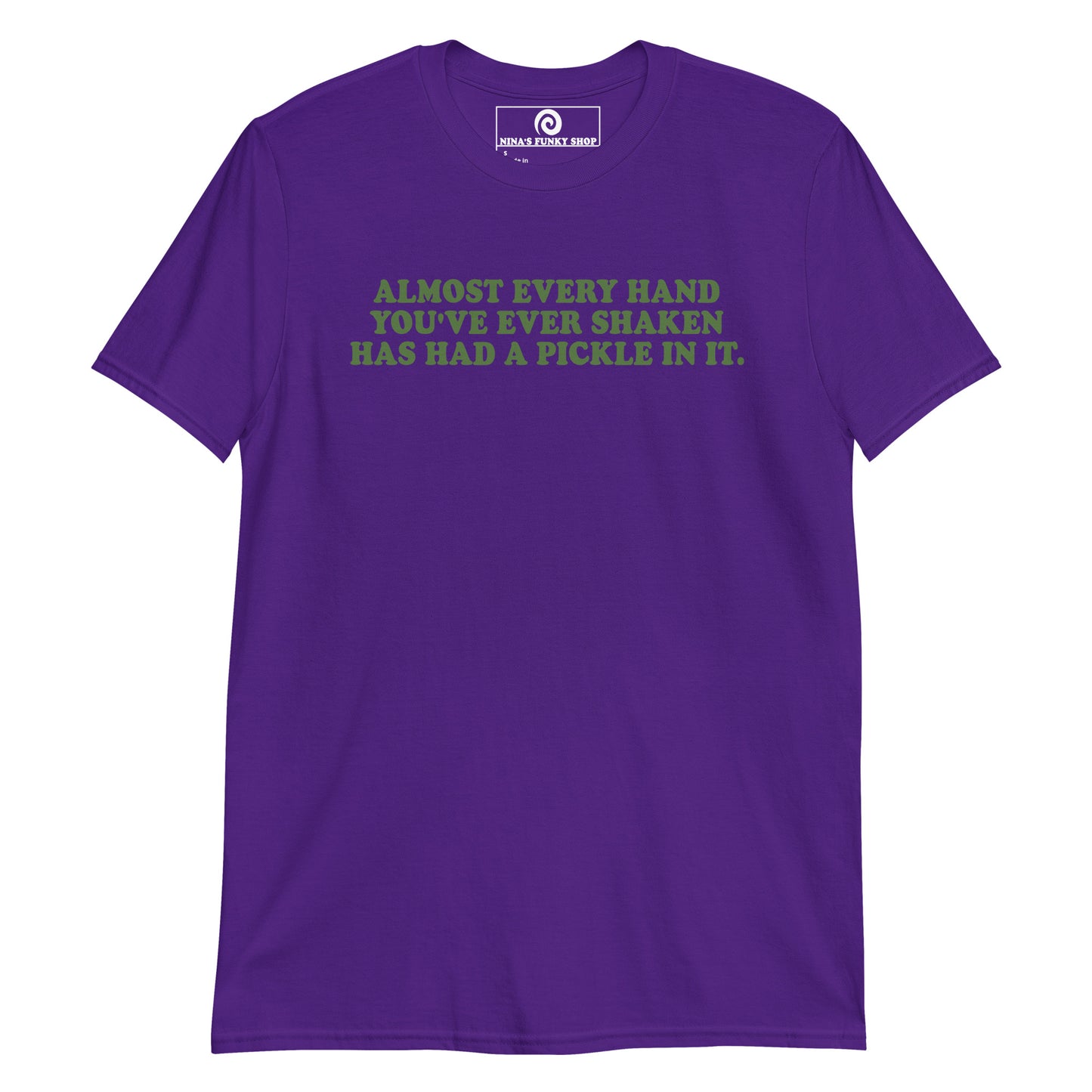 Front Purple  Almost Every Hand You Have Ever Shaken Has Had A Pickle In It T-Shirt