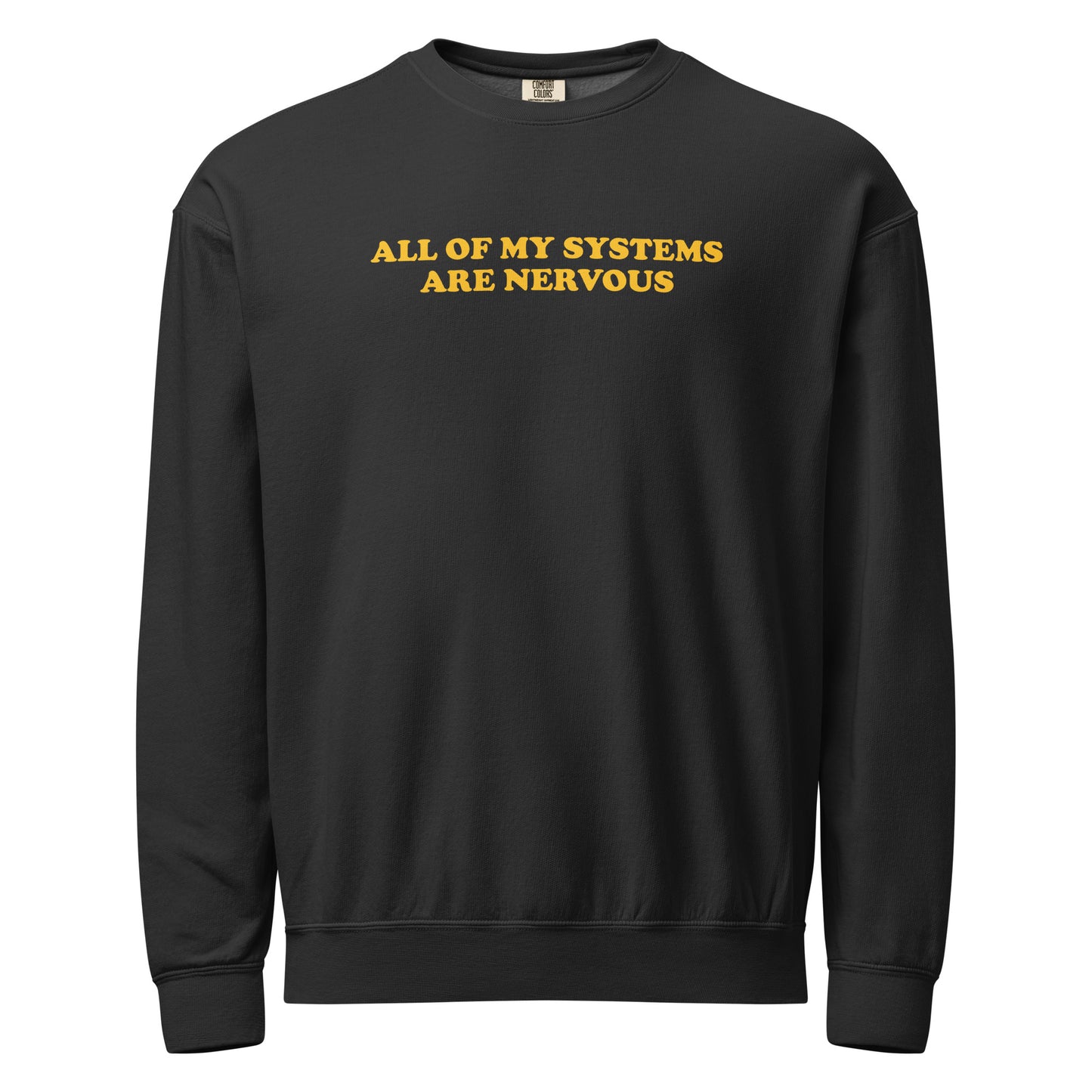 Gray All Of My Systems Are Nervous Garment-Dyed Crewneck Sweatshirt