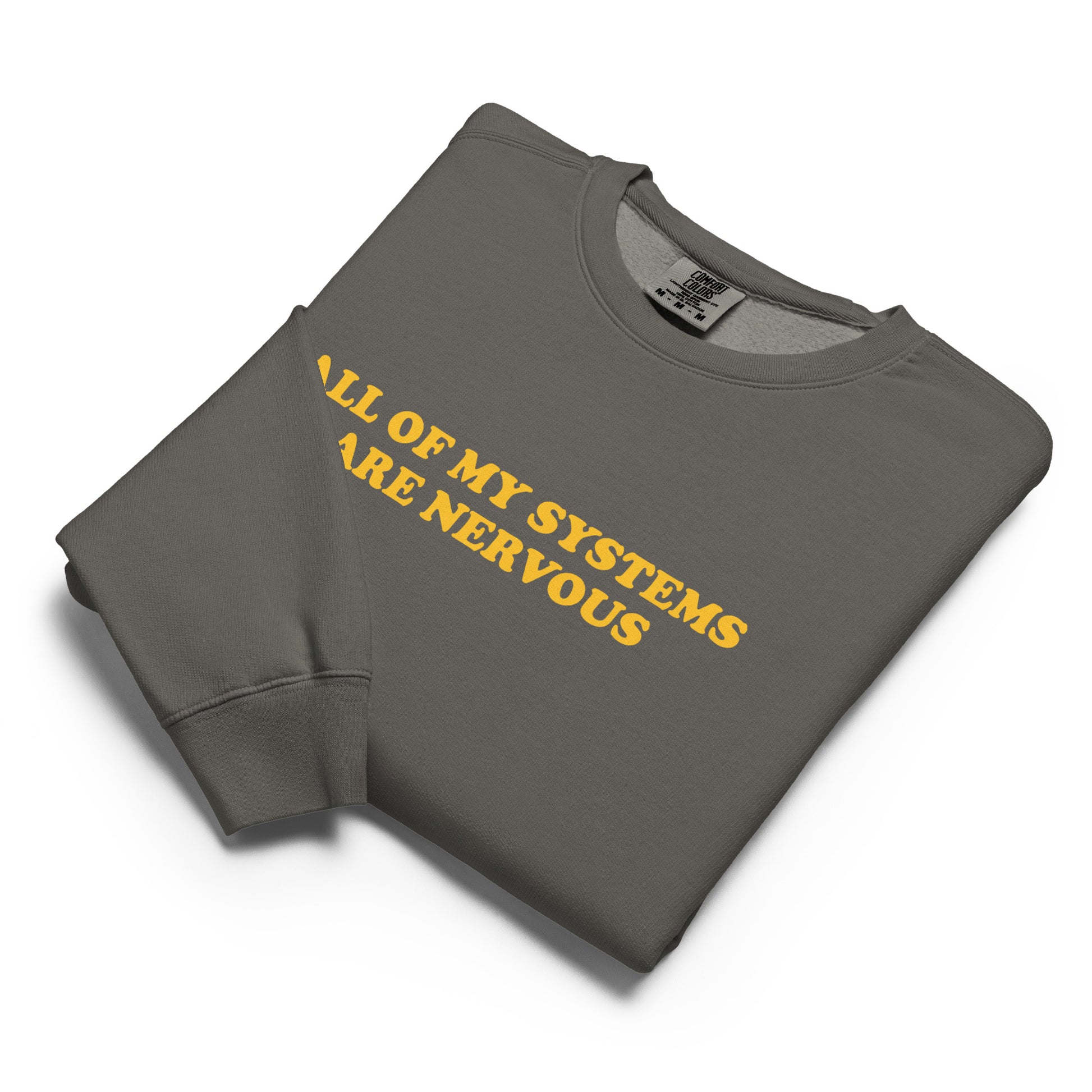 Gray Folded All Of My Systems Are Nervous Garment-Dyed Crewneck Sweatshirt