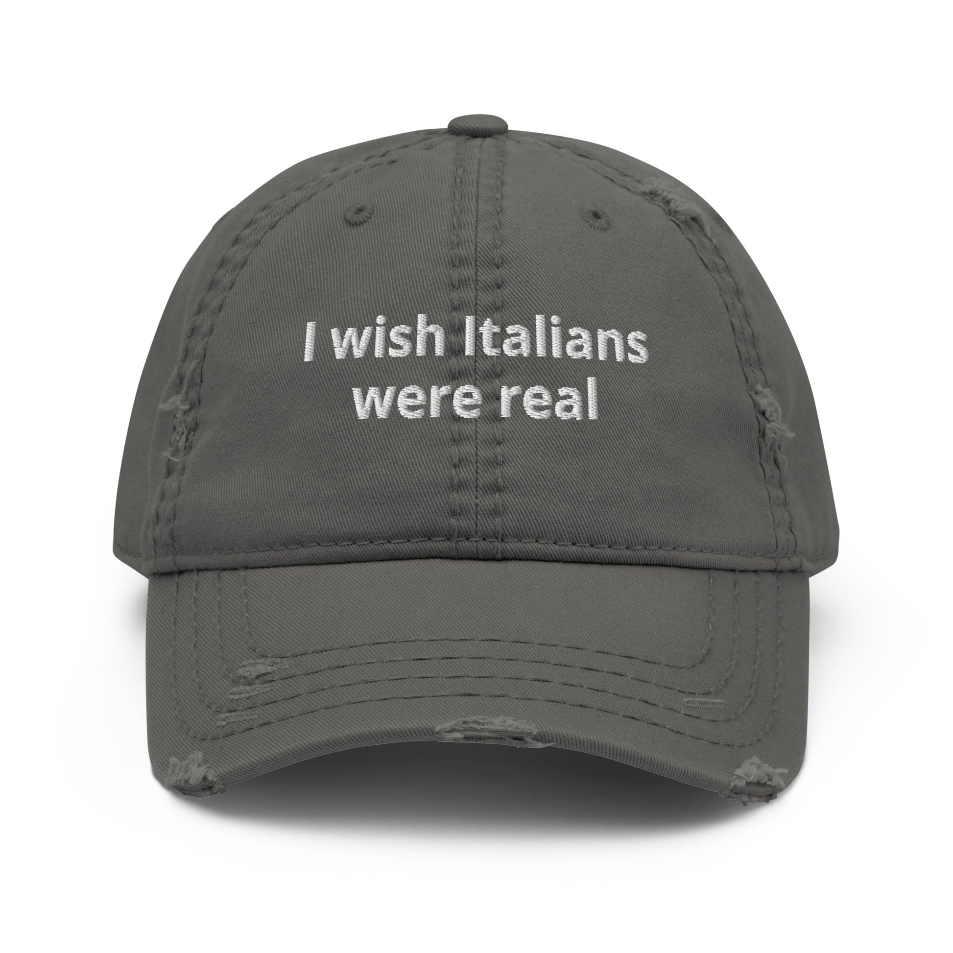 Gray I Wish Italians Were Real Distressed Dad Hat