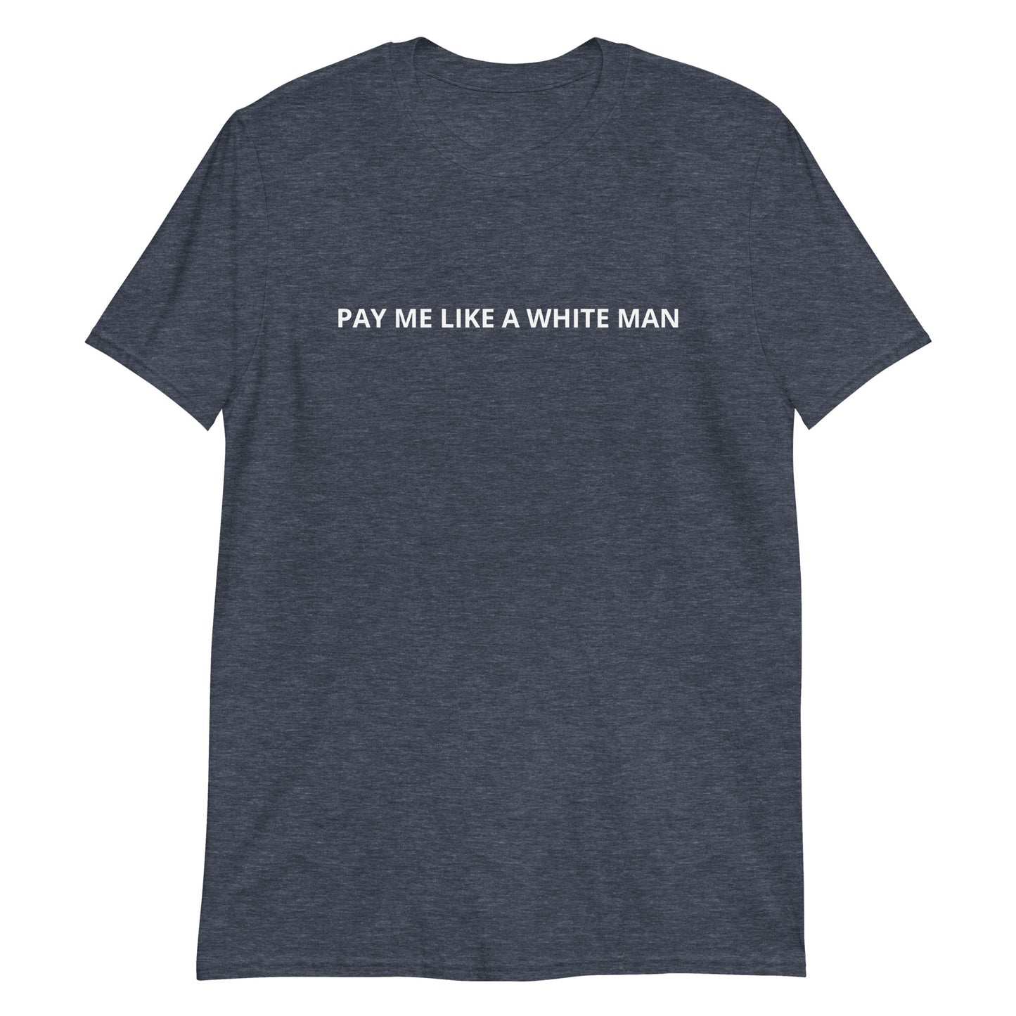 Heather Navy Pay Me Like A White Man T-Shirt
