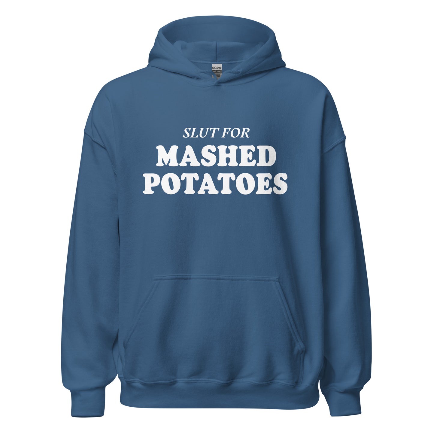 Indigo Blue Slut For Mashed Potatoes Hoodie - Are you a mashed potato enthusiast? Looking for a gift for a friend? Our Slut For Mashed Potatoes Hoodie is soft, cozy and made just for you! This funny hoodie is perfect for mashed potato lovers and foodies of all kinds.