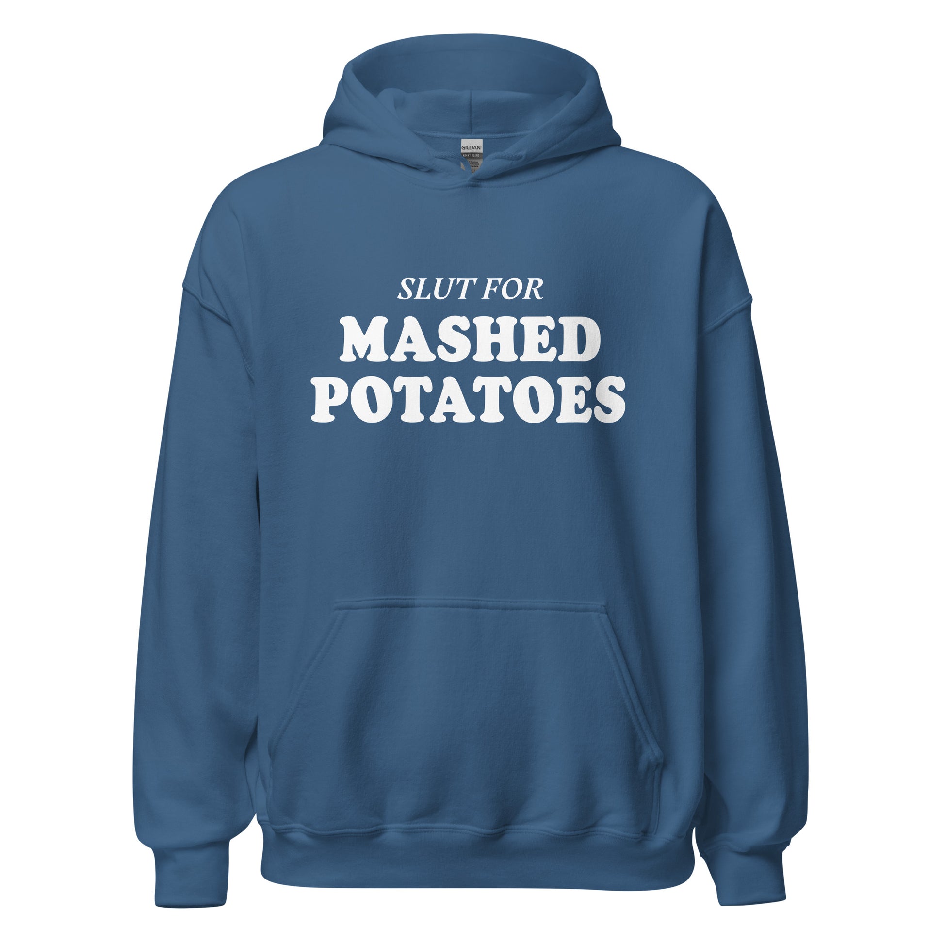 Indigo Blue Slut For Mashed Potatoes Hoodie - Are you a mashed potato enthusiast? Looking for a gift for a friend? Our Slut For Mashed Potatoes Hoodie is soft, cozy and made just for you! This funny hoodie is perfect for mashed potato lovers and foodies of all kinds.