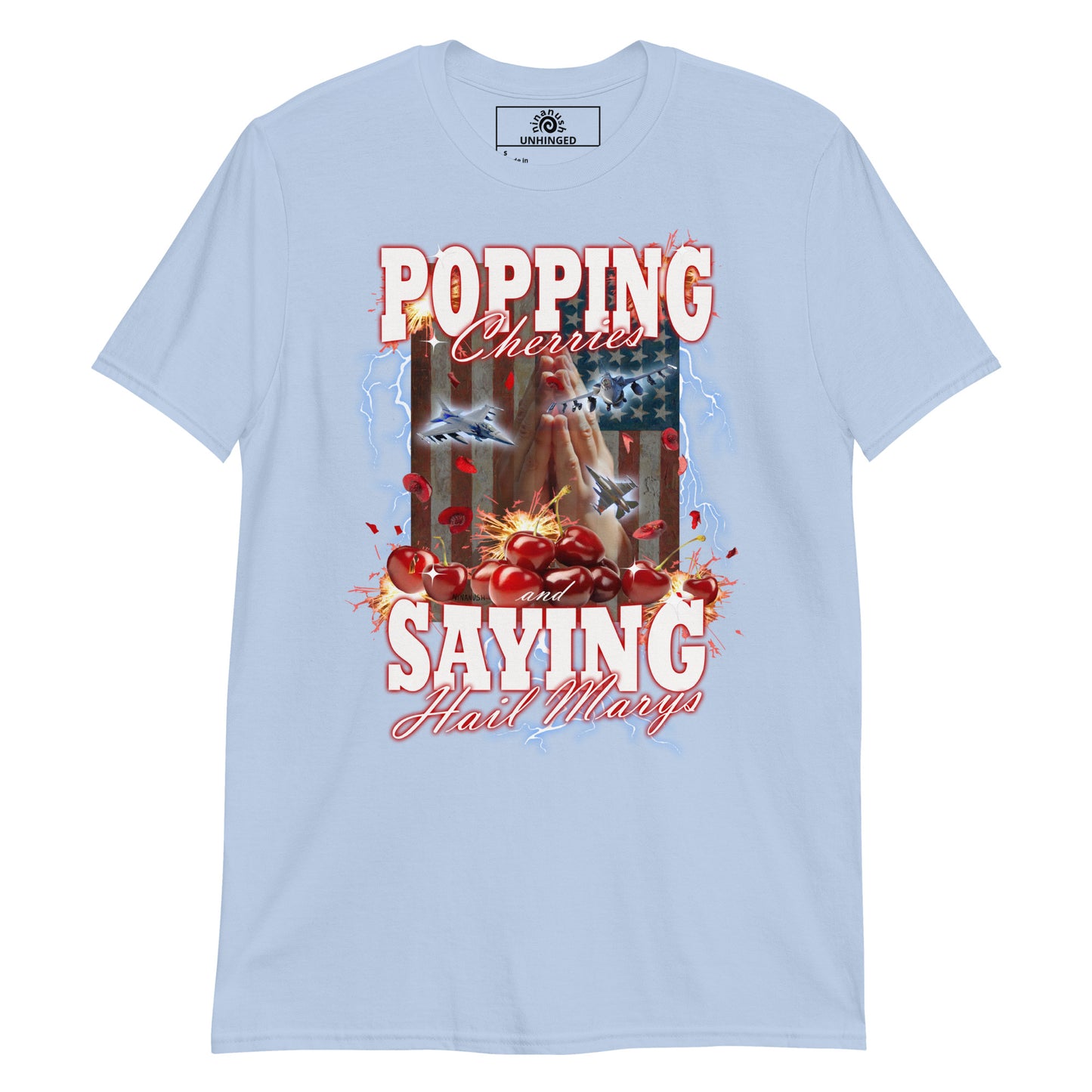 Light Blue Popping Cherries And Saying Hail Marys Unhinged T-Shirt