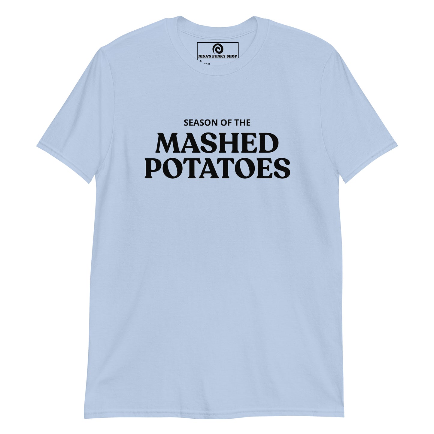 Light Blue Season Of The Mashed Potatoes T-Shirt