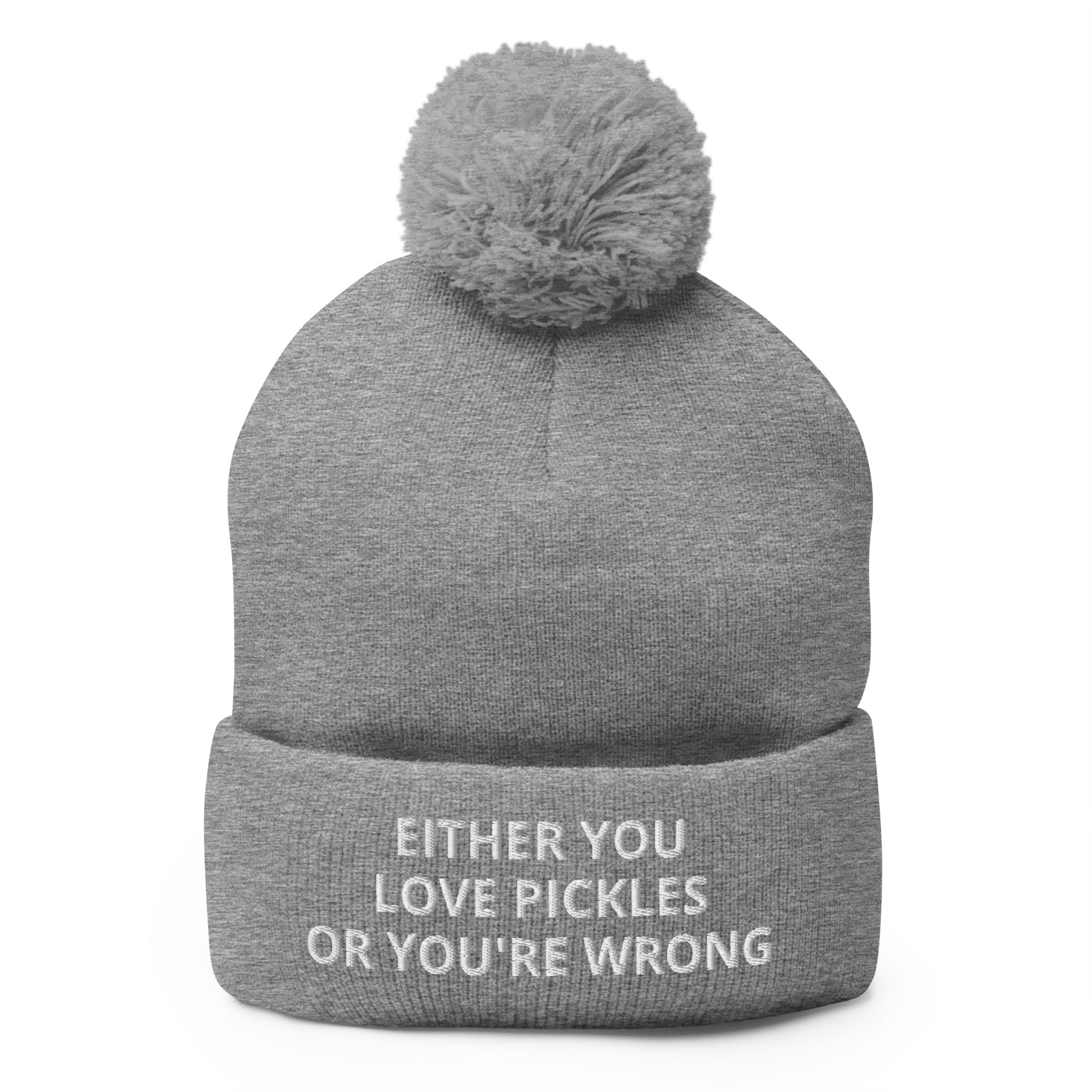Light Gray Either You Love Pickles Or You're Wrong Beanie