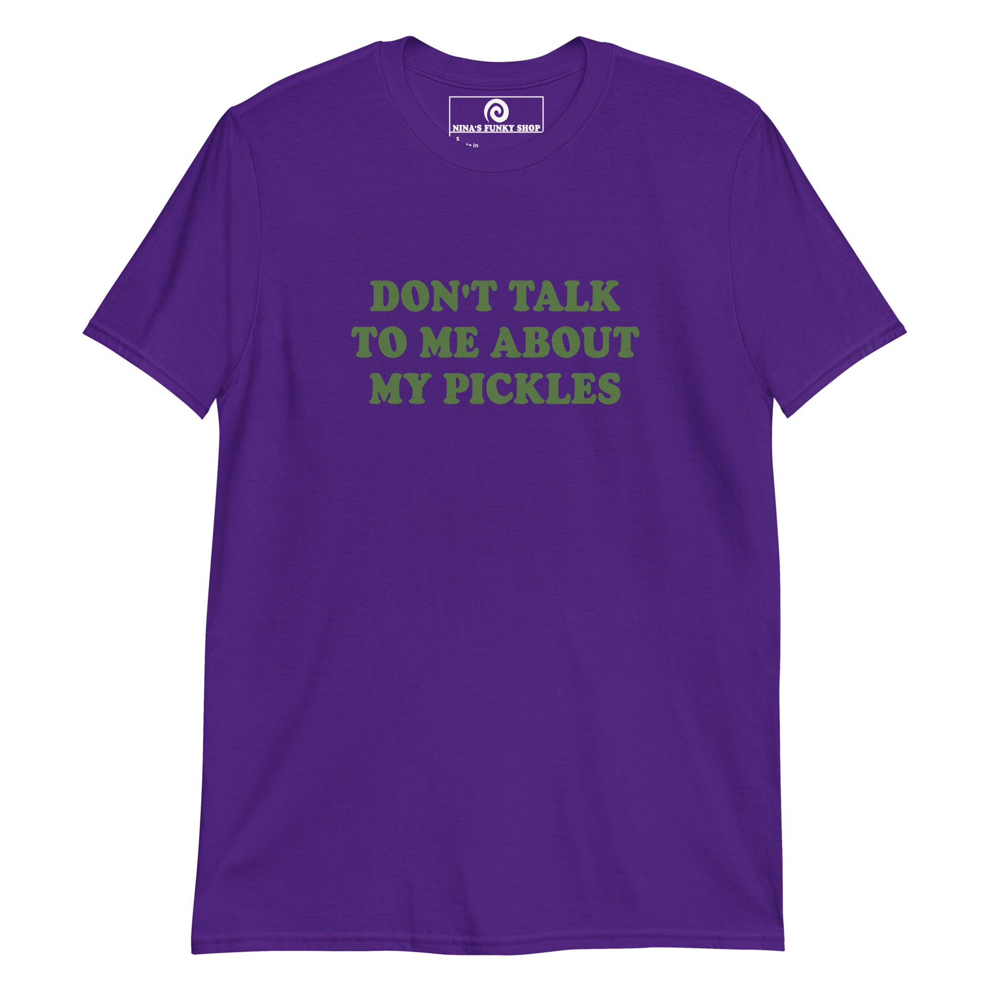 Purple Don't Talk To Me About My Pickles T-Shirt