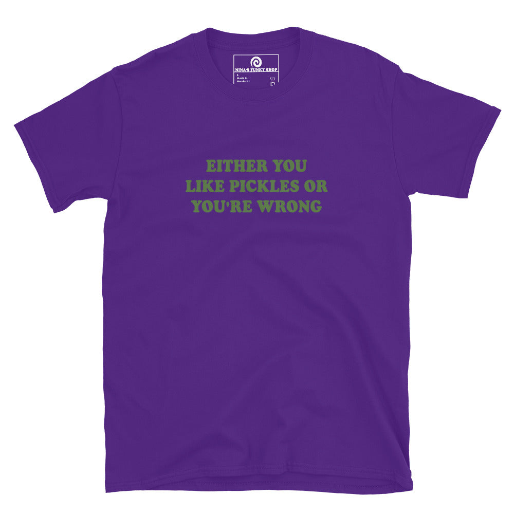 Purple Either You Love Pickles Or You're Wrong T-Shirt