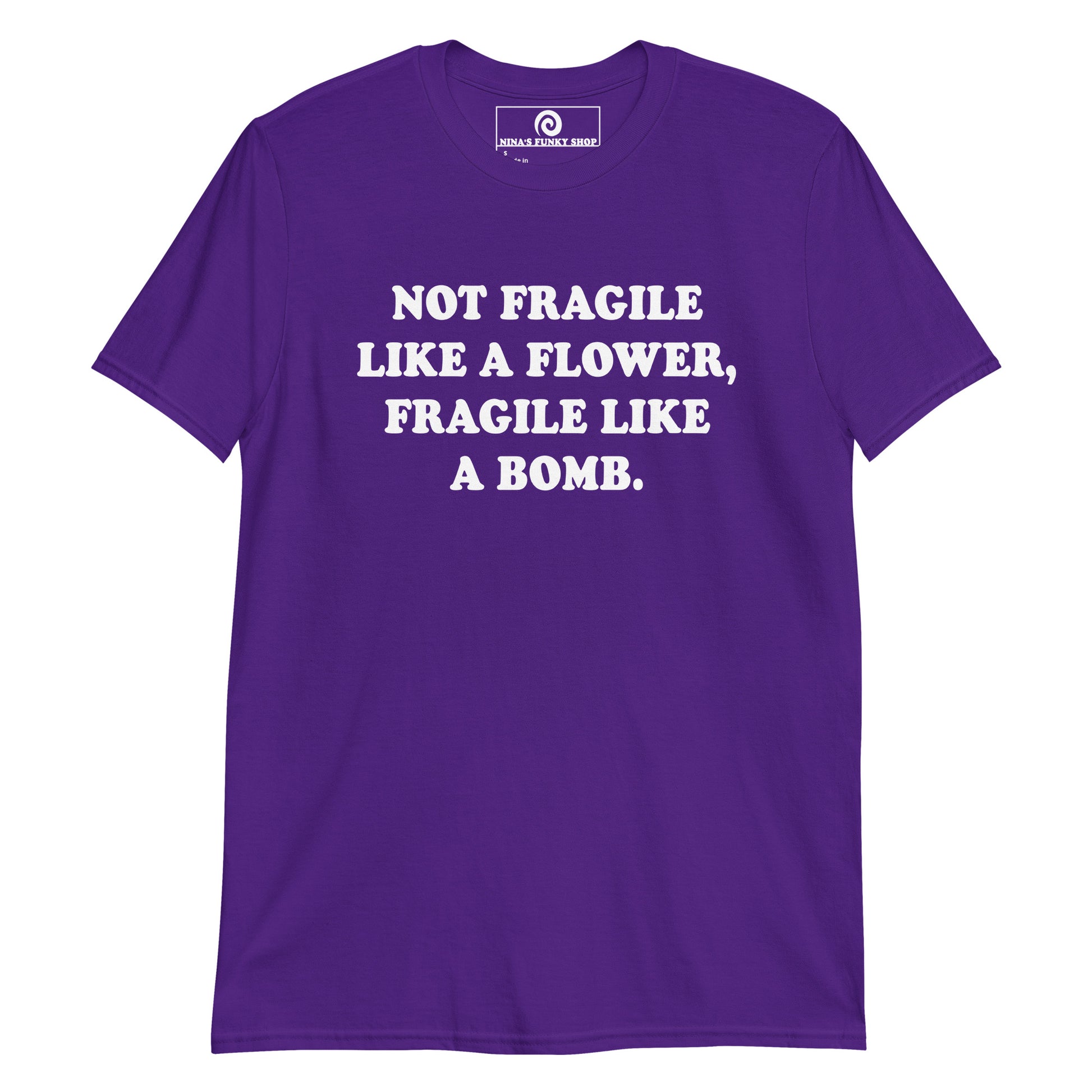 Purple Not Fragile Like A Flower, Fragile Like A Bomb T-Shirt