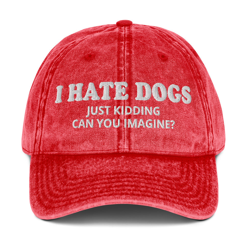 Red I Hate Dogs Just Kidding Vintage Dad Hat