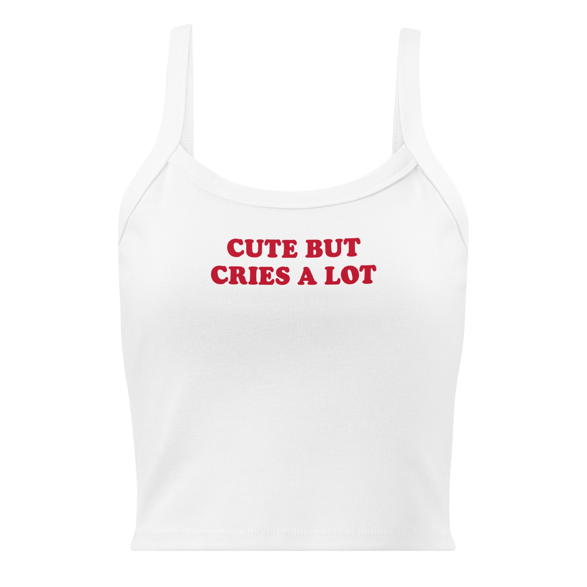 White Cute But Cries A Lot Tank Top