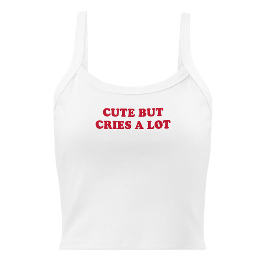White Cute But Cries A Lot Tank Top
