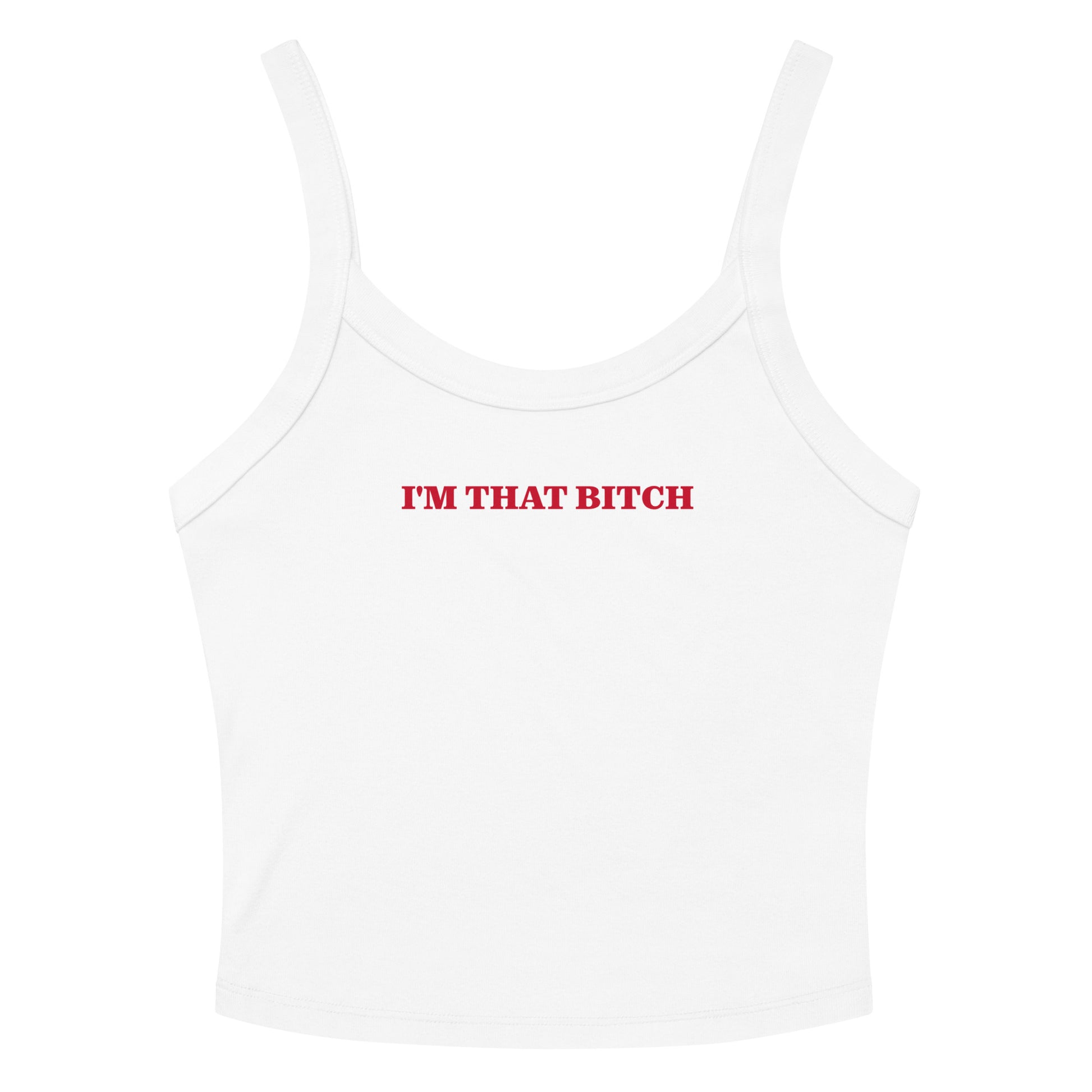 White I'm That B*tch Tank Top
