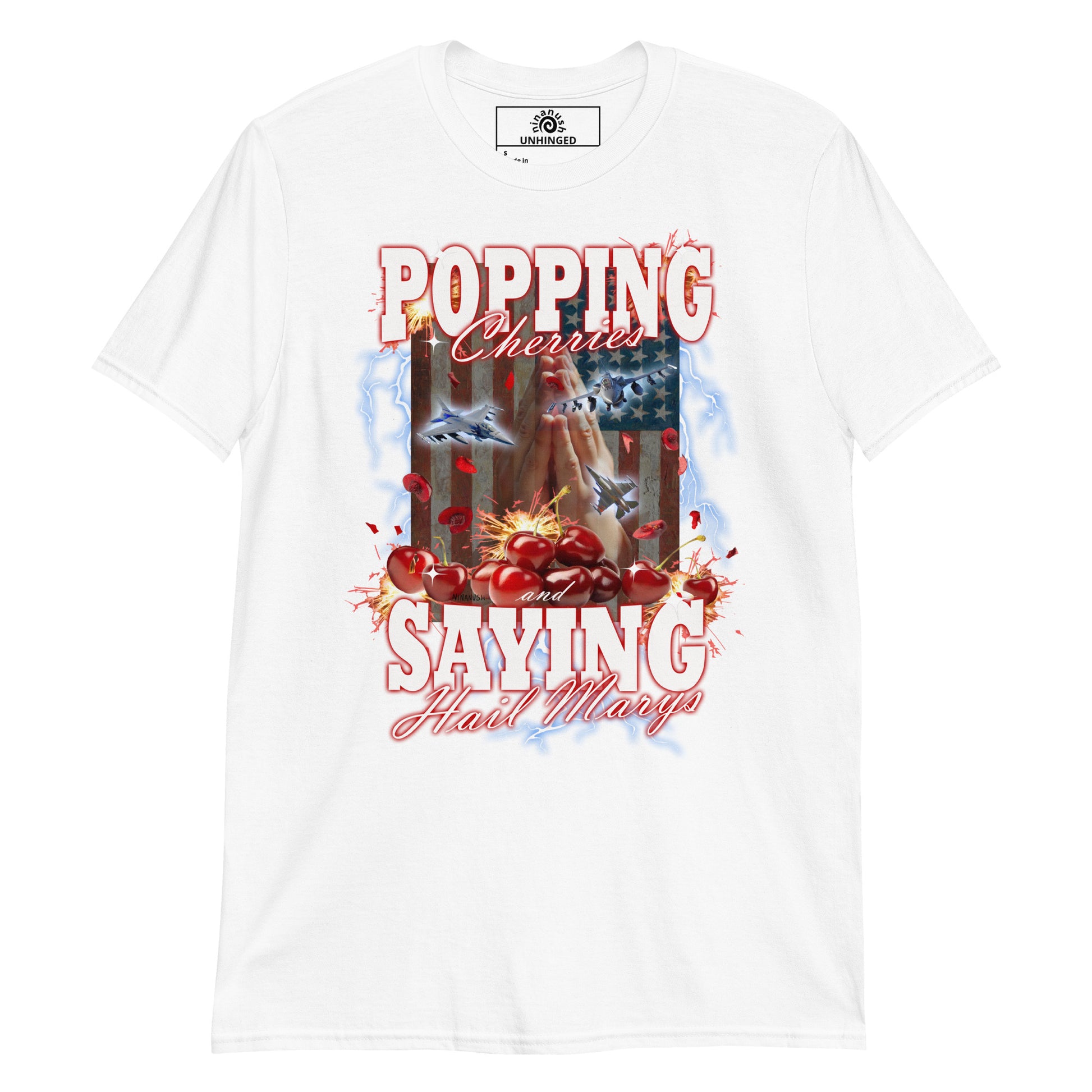 White Popping Cherries And Saying Hail Marys Unhinged T-Shirt