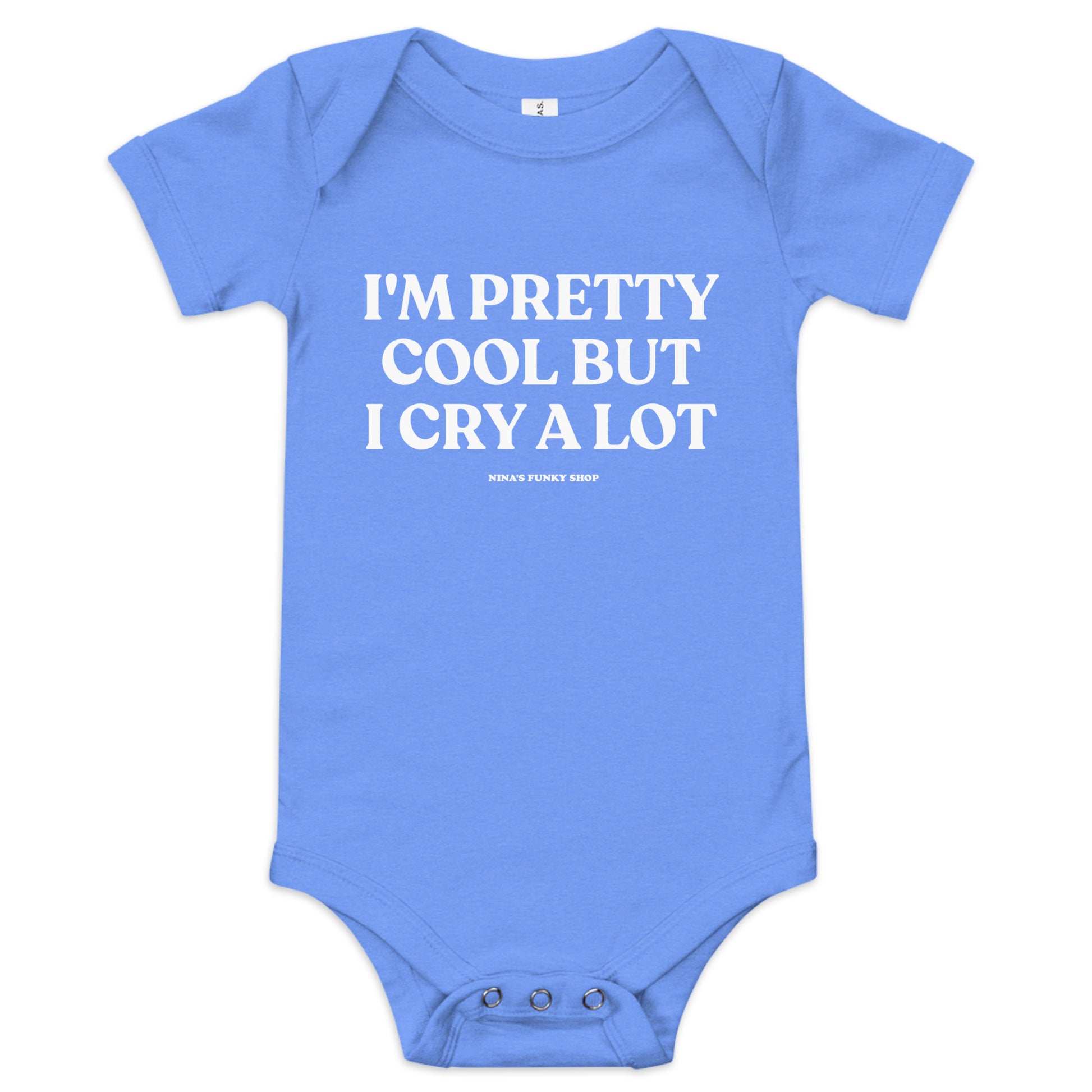 Blue I'm Pretty Cool But I Cry A Lot Baby Onesie - Dress your baby in our 100% cotton I'm Pretty Cool But I Cry A Lot Onesie. It has three snap leg closure for easy changing, a comfortable envelope neckline, and a sarcastic saying, expertly printed on the front. This funny baby onesie is designed by Nina and made just for you!