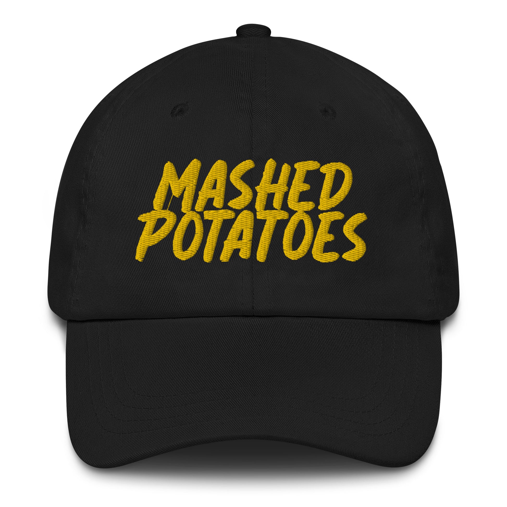 Black Mashed Potatoes Hat - Love mashed potatoes? Our Mashed Potato Hat is comfortable, adjustable and comes in a variety of colors with "Mashed Potatoes", expertly embroidered just for you. Looking for something personalized? Shoot us a message! 
