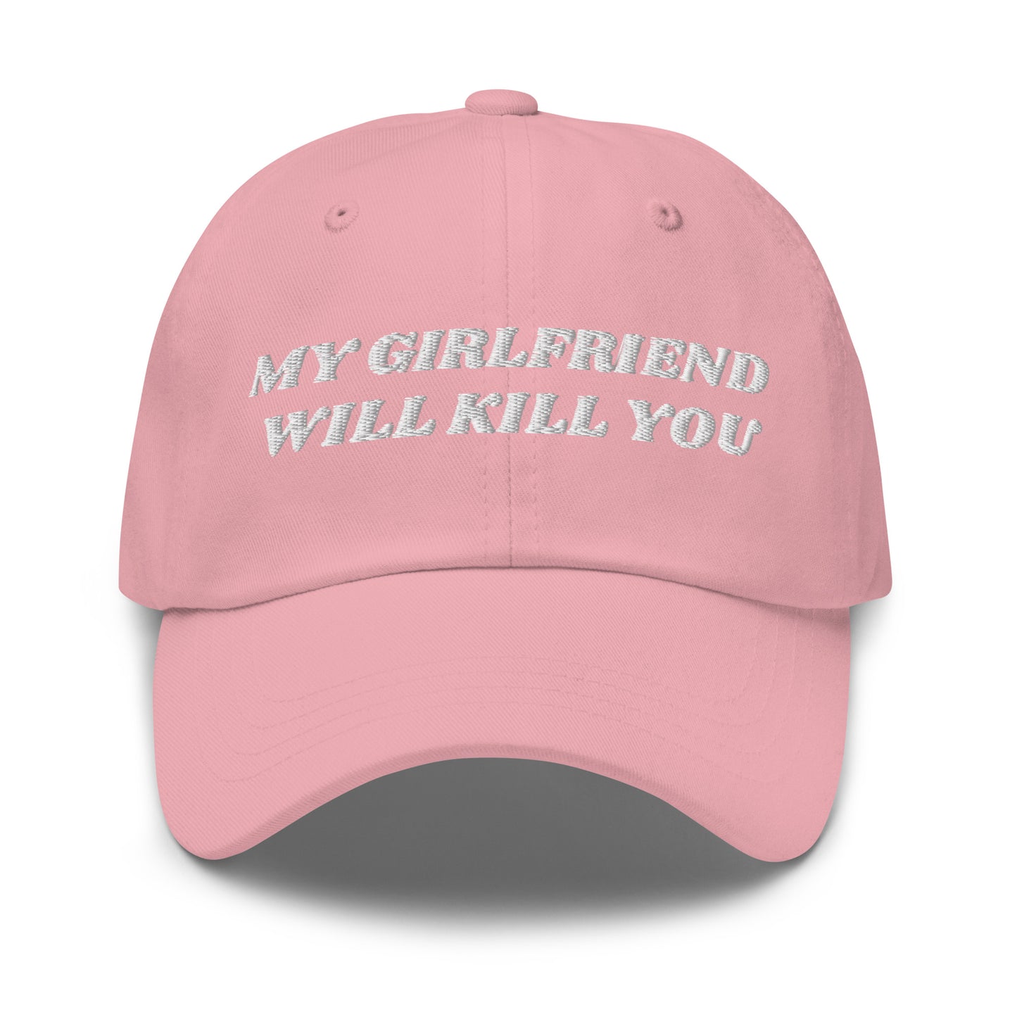 Pink - Make a statement in our My Girlfriend Will Kill You Dad Hat. It's comfortable, adjustable and comes in a variety of colors, expertly embroidered just for you. It's a classic dad hat that's perfect for everyday streetwear. 