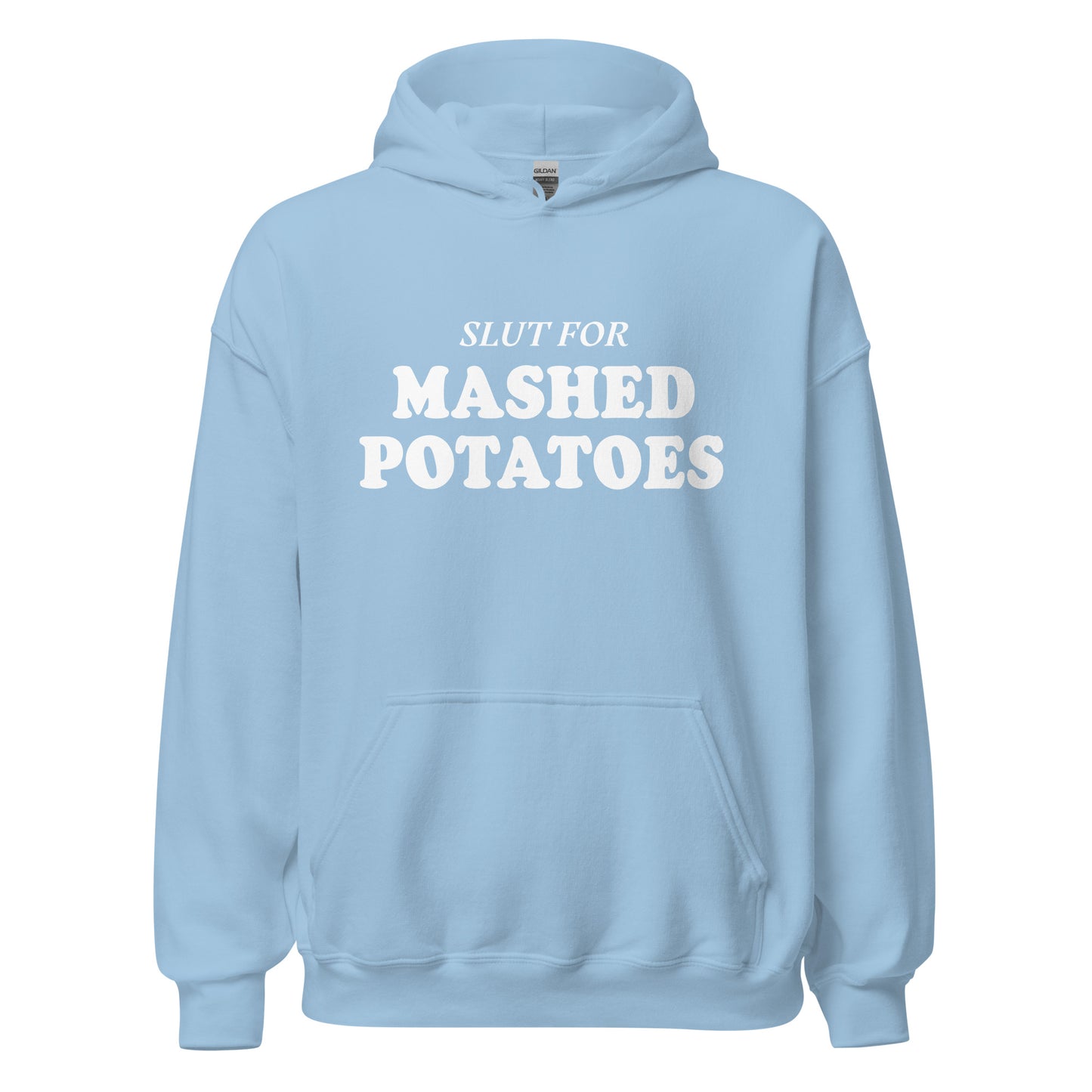 Light Blue Slut For Mashed Potatoes Hoodie - Are you a mashed potato enthusiast? Looking for a gift for a friend? Our Slut For Mashed Potatoes Hoodie is soft, cozy and made just for you! This funny hoodie is perfect for mashed potato lovers and foodies of all kinds.