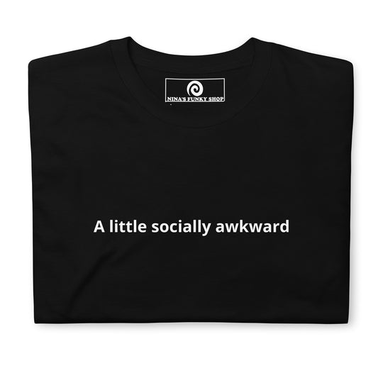 Black A Little Socially Awkward T-shirt - This socially awkward t-shirt is soft, comfortable and perfect for everyday streetwear. It's a classic cotton tee with "A little socially awkward", expertly printed across the front. Stand out in our sarcastic graphic tees and awkward apparel. From foodie hats to funky stickers - Designed by Nina and made just for you. 