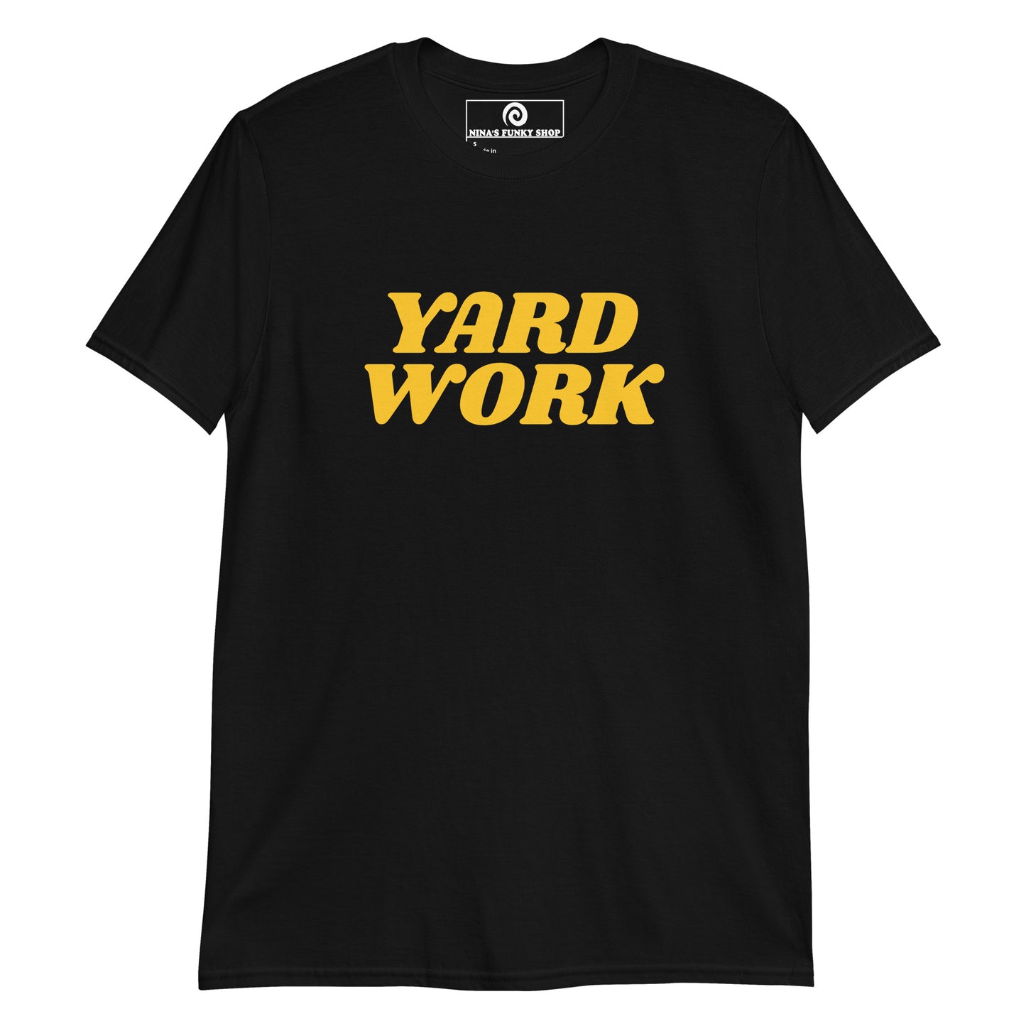 Yard Work T-Shirt