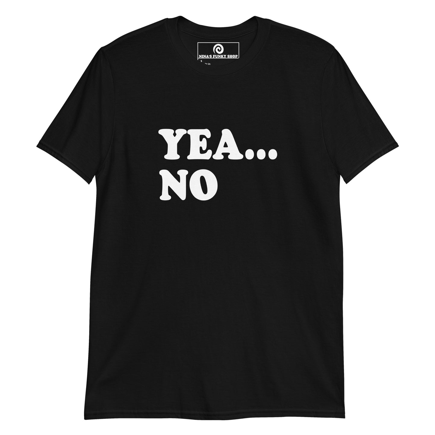 Yea... No T-Shirt