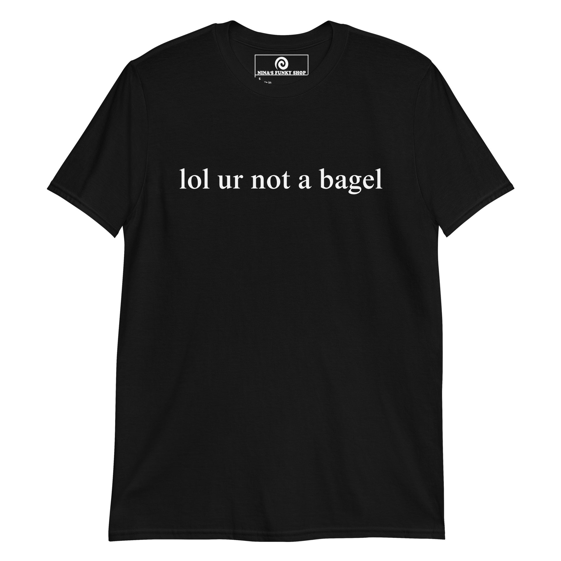 Black - Our "lol ur not a bagel" T-Shirt is soft, comfortable, and made just for you. It's a funny bagel t-shirt with a sarcastic saying, expertly printed on the front. Looking for something personalized? Shoot us an email! 
