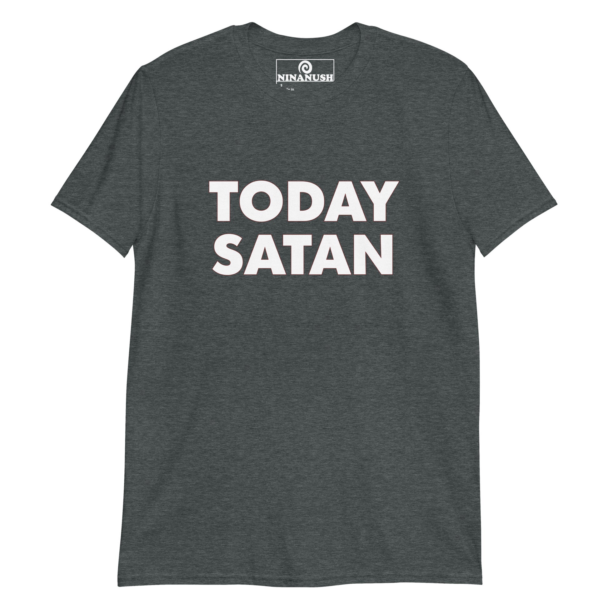 Heather gray today Satan t-shirt from Nina's Funky Shop by ninanush - This "Today Satan" t-shirt is a classic tee that's soft, comfortable and makes a statement. Stand out in this weird t-shirt or give it as a funny gift for a weird t-shirt enthusiast. It's a cotton t-shirt that's sure to add a little personality to your everyday outfits. Stay weird in our funky and foodie apparel.