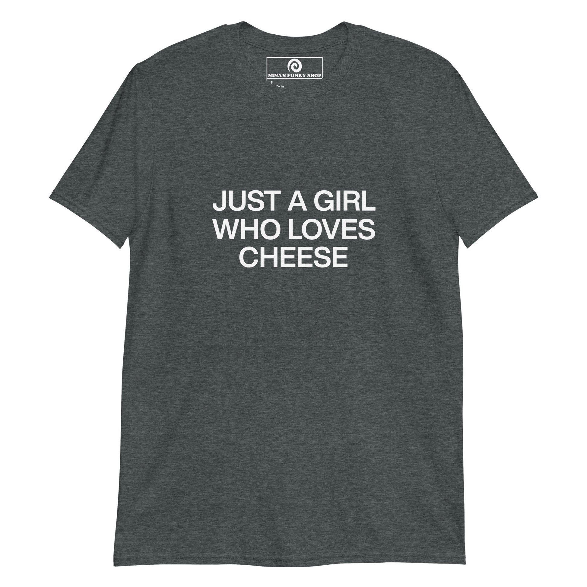 Dark Gray Just A Girl Who Loves Cheese T-shirt - Cheese enthusiast? Looking for a funny gift for a cheese lover? This Cheese Girl T-shirt is just what you need. It's soft and comfortable with a cheese saying design, expertly printed on the front. The perfect shirt for everyday ladies who loves cheese and foodies of all kinds. Designed by Nina and made just for you.