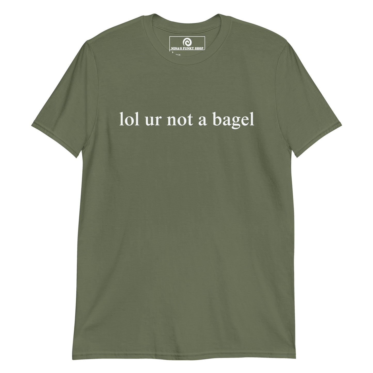 Lol Ur Not A Bagel T-Shirt