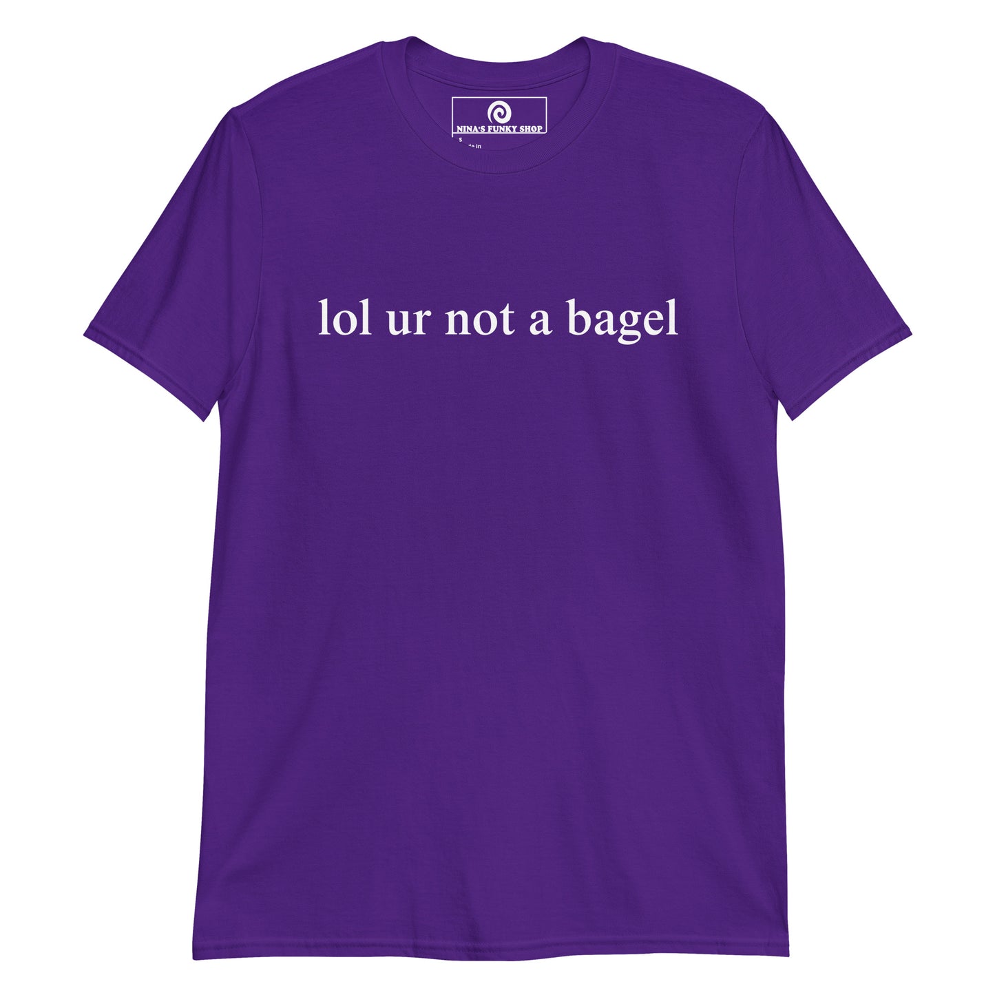 Lol Ur Not A Bagel T-Shirt