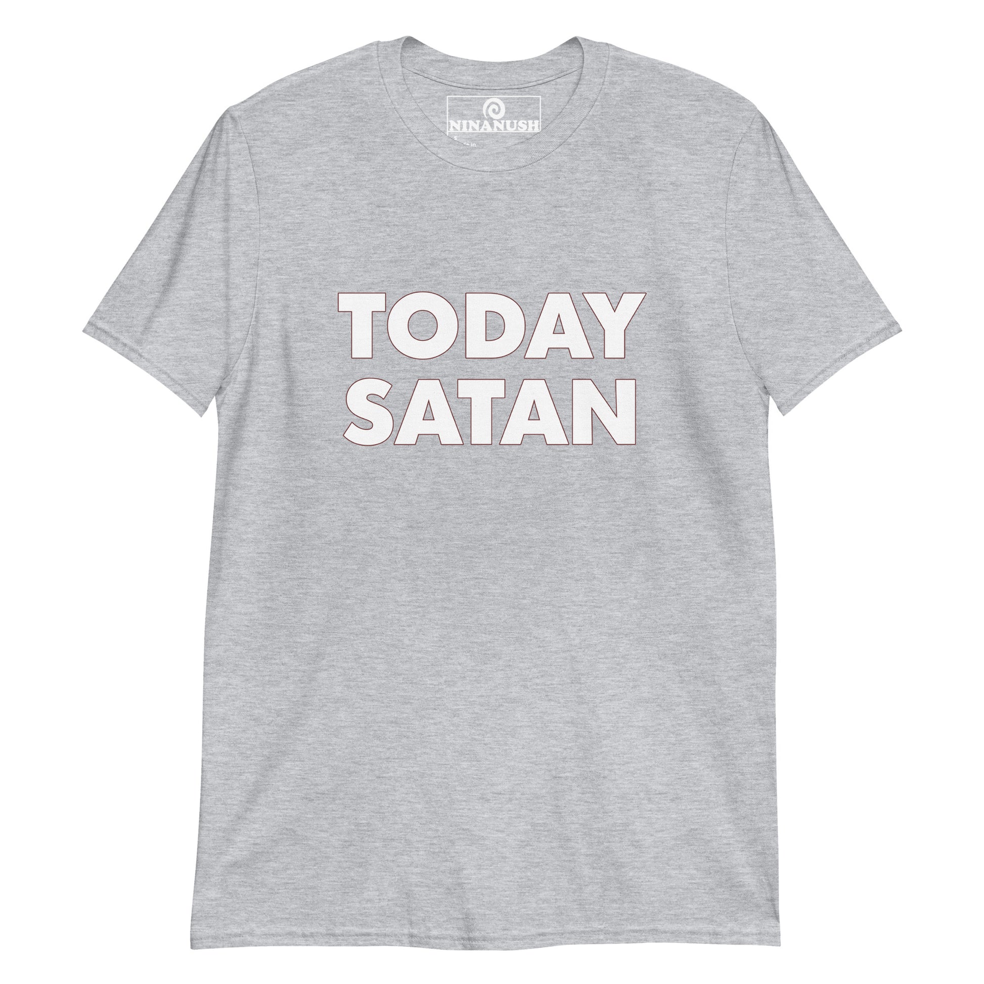 Light gray today Satan t-shirt from Nina's Funky Shop by ninanush - This "Today Satan" t-shirt is a classic tee that's soft, comfortable and makes a statement. Stand out in this weird t-shirt or give it as a funny gift for a weird t-shirt enthusiast. It's a cotton t-shirt that's sure to add a little personality to your everyday outfits. Stay weird in our funky and foodie apparel.