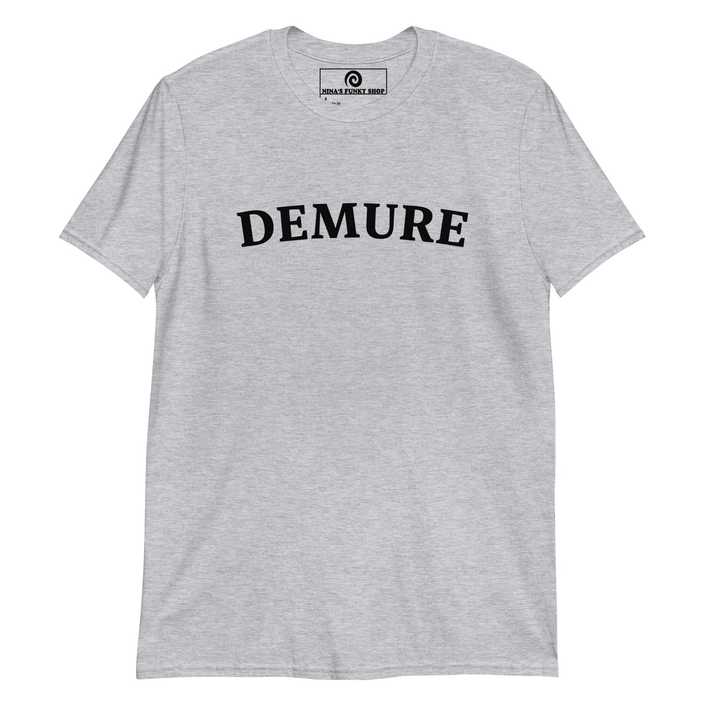 Gray Demure Shirt - Our Demure T-Shirt is soft, comfortable and perfect for everyday streetwear. It's a classic cotton tee, expertly printed and made just for you. Looking for something personalized? Shoot us an email! 

